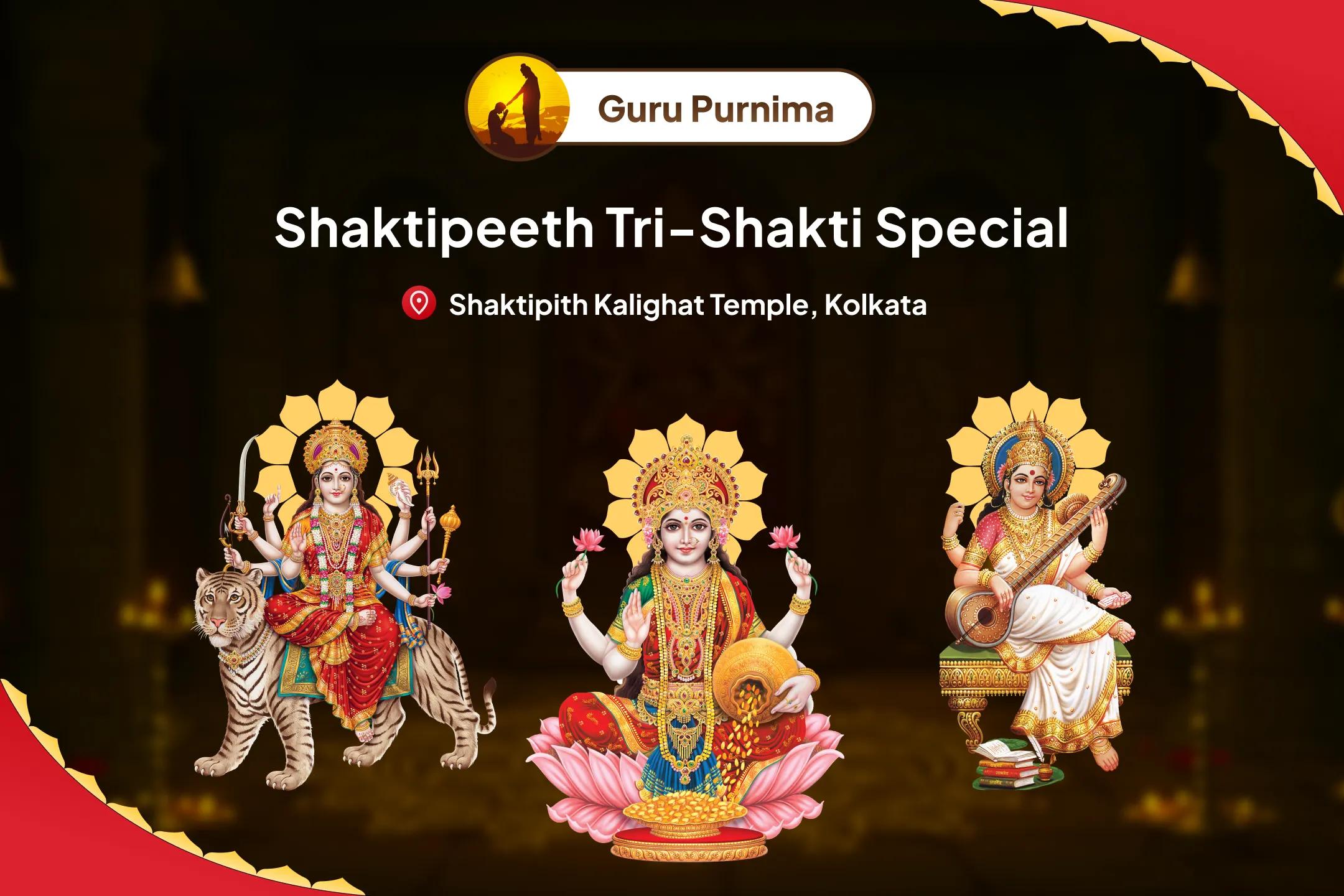 Shaktipeeth Tri-Shakti Guru Purnima Special 11,000 Durga Beej Mantra Jaap, Ashta Lakshmi Yagya and Saraswati Vandana for Physical, Material and Spiritual Well-Being and Abundance