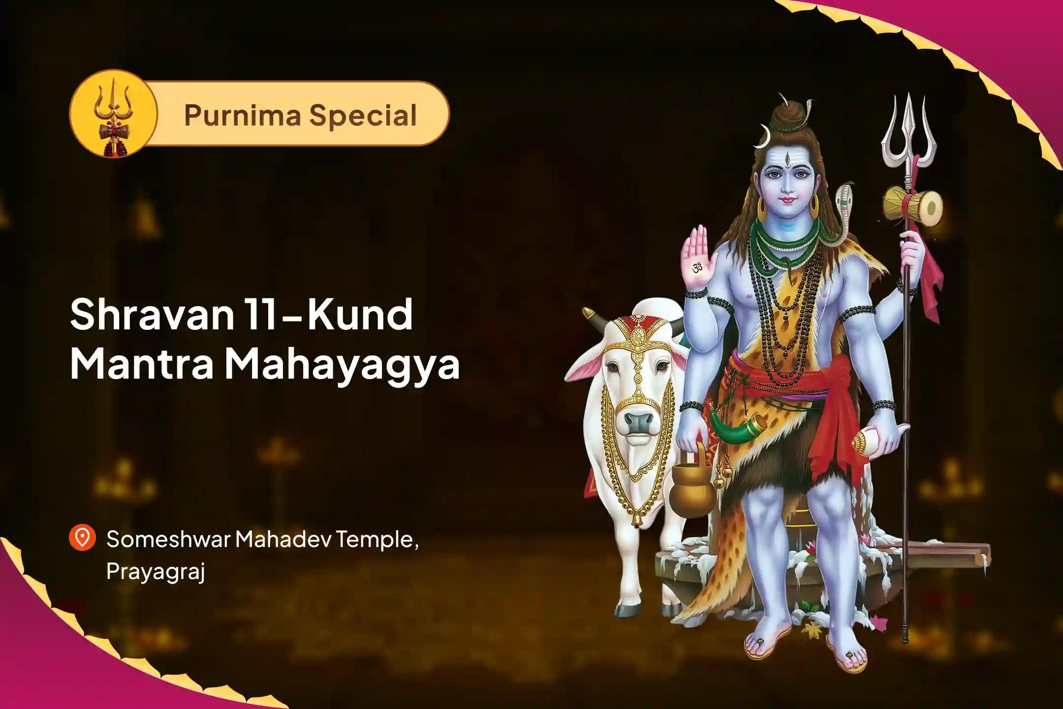 Purnima + Start of Shravan11-Kund Mantra Mahayagya Triveni Sangam Sankalp Series – One Night. Eleven Fires. One Soul Reset For Mental Clarity, Emotional Purification & Invoking Shravan Sankalp