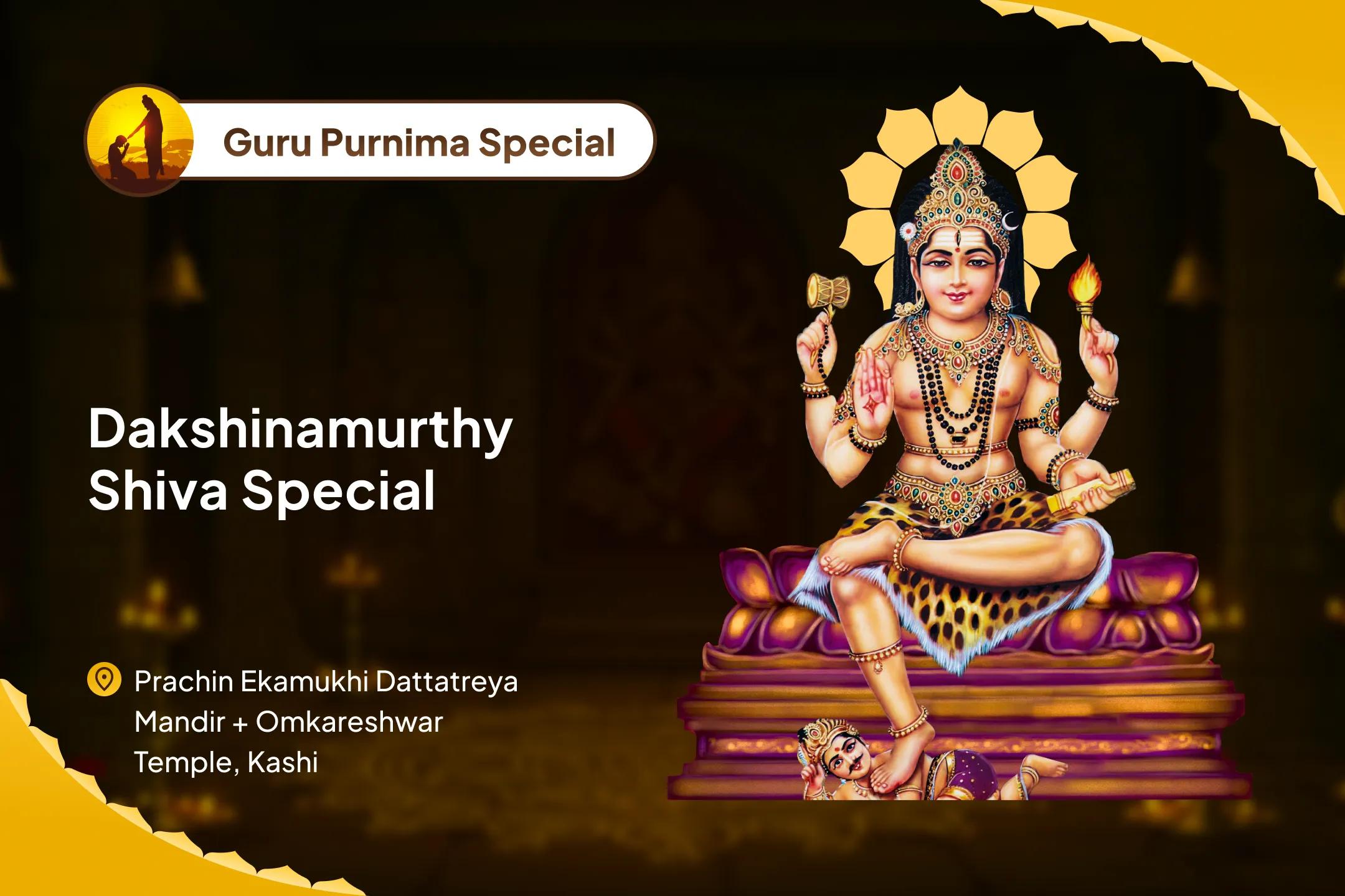 Dakshinamurthy Shiva Guru Purnima Special Dakshinamurthy Shiva Abhishekam & Vidya Prapti Yagya To Overcome Confusion and Mental Restlessness