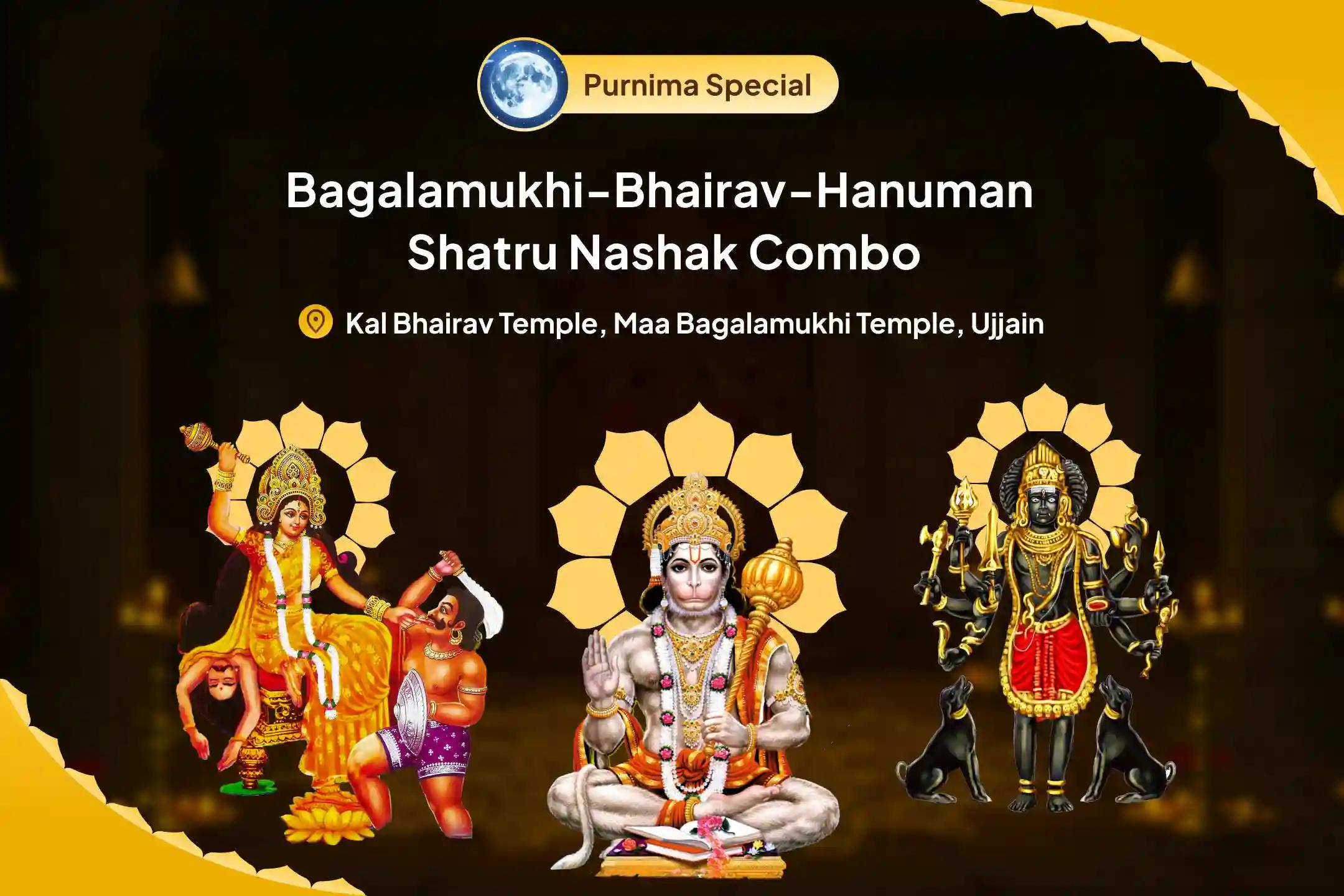 Ashadha Purnima Bagalamukhi-Bhairav-Hanuman Shatru Nashak Combo Maa Bagalamukhi, Kaal Bhairav and Sankat Mochan Hanuman Sarva Kasht Nivaran Puja and Yagya for Protection from Enemies, Destroying Negativity and Removing Obstacles in Life