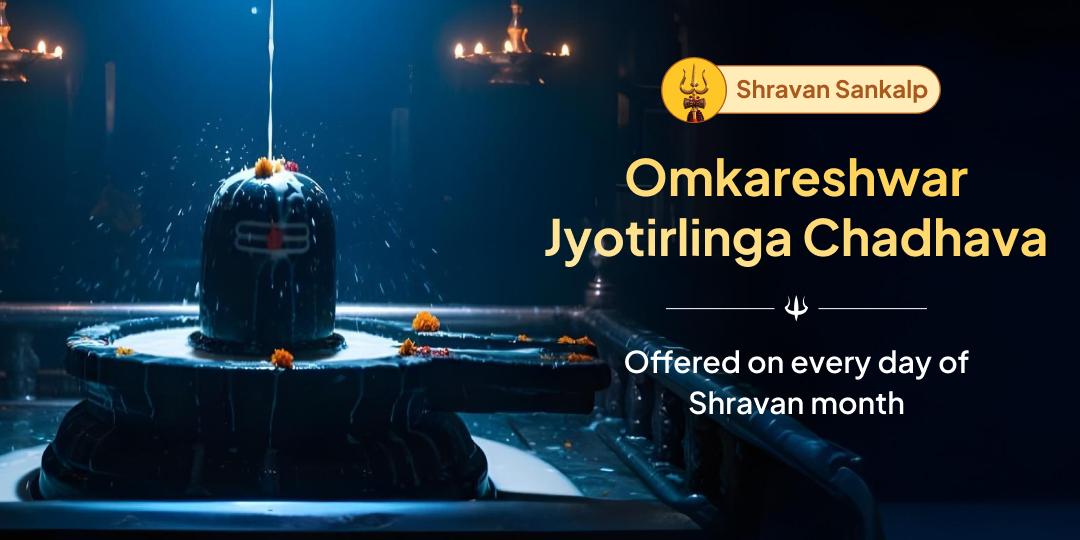 Shravan Sampoorna Mah Shiv Bhakti Omkareshwar Chadhava Sankalp