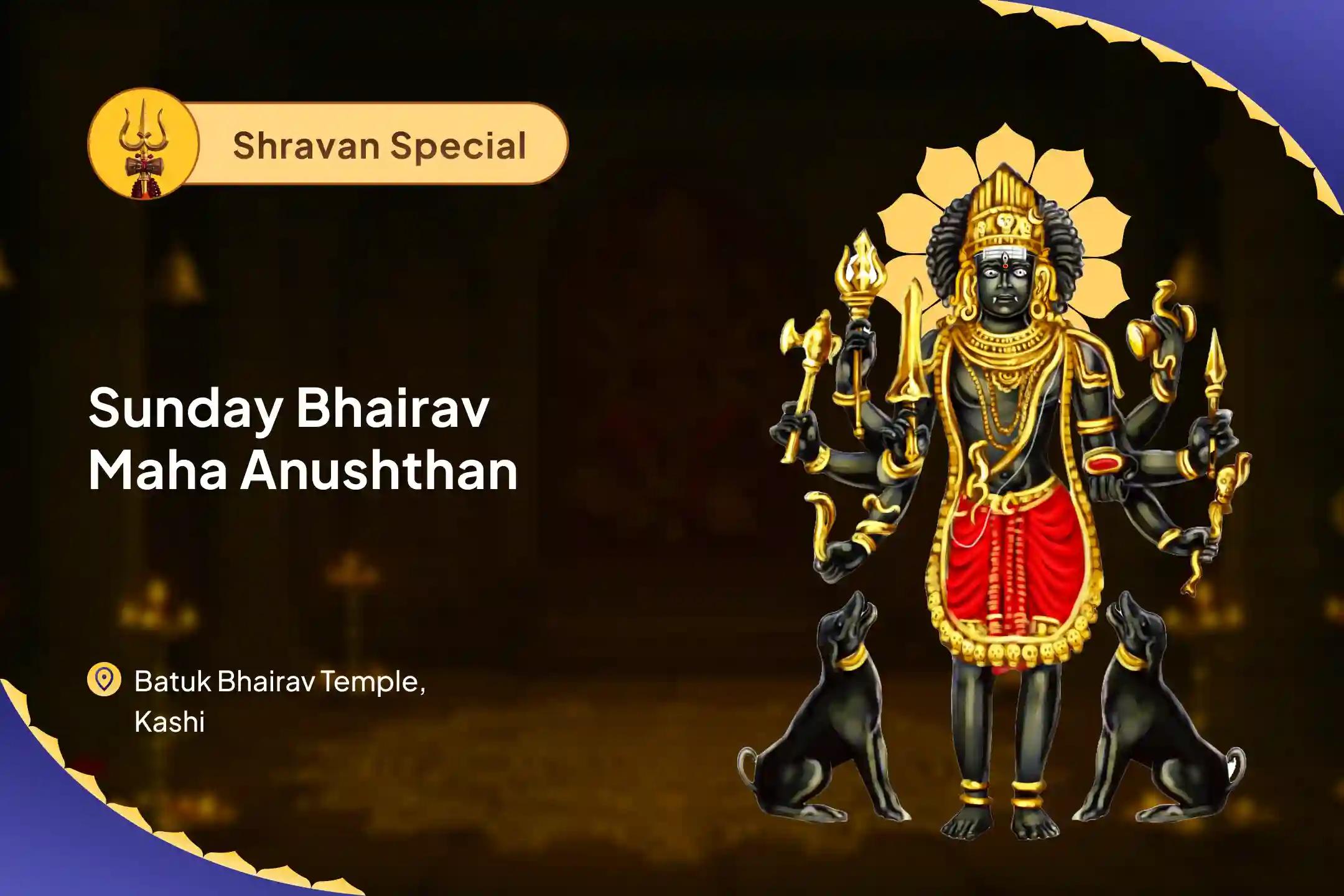 Shravan Sunday Bhairav Maha Anushthan Swarnakarshan Bhairav Puja for Wealth Stability, Negative Energy Protection & Hidden Obstacle Removal To Attract Prosperity, Shield Against Losses, & Remove Hidden Oppositions