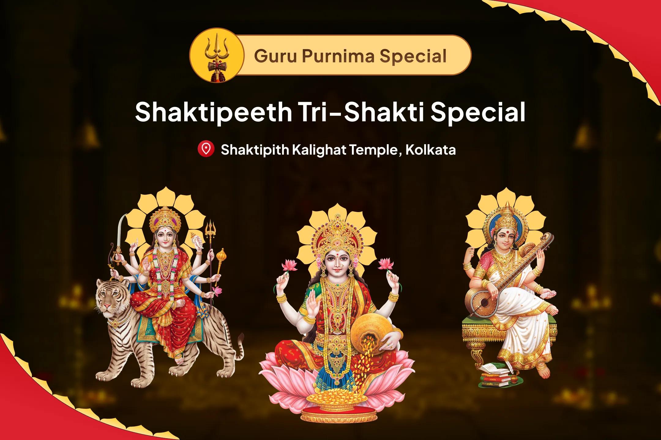 Shaktipeeth Tri-Shakti Guru Purnima Special 11,000 Durga Beej Mantra Jaap, Ashta Lakshmi Yagya and Saraswati Vandana for Physical, Material and Spiritual Well-Being and Abundance