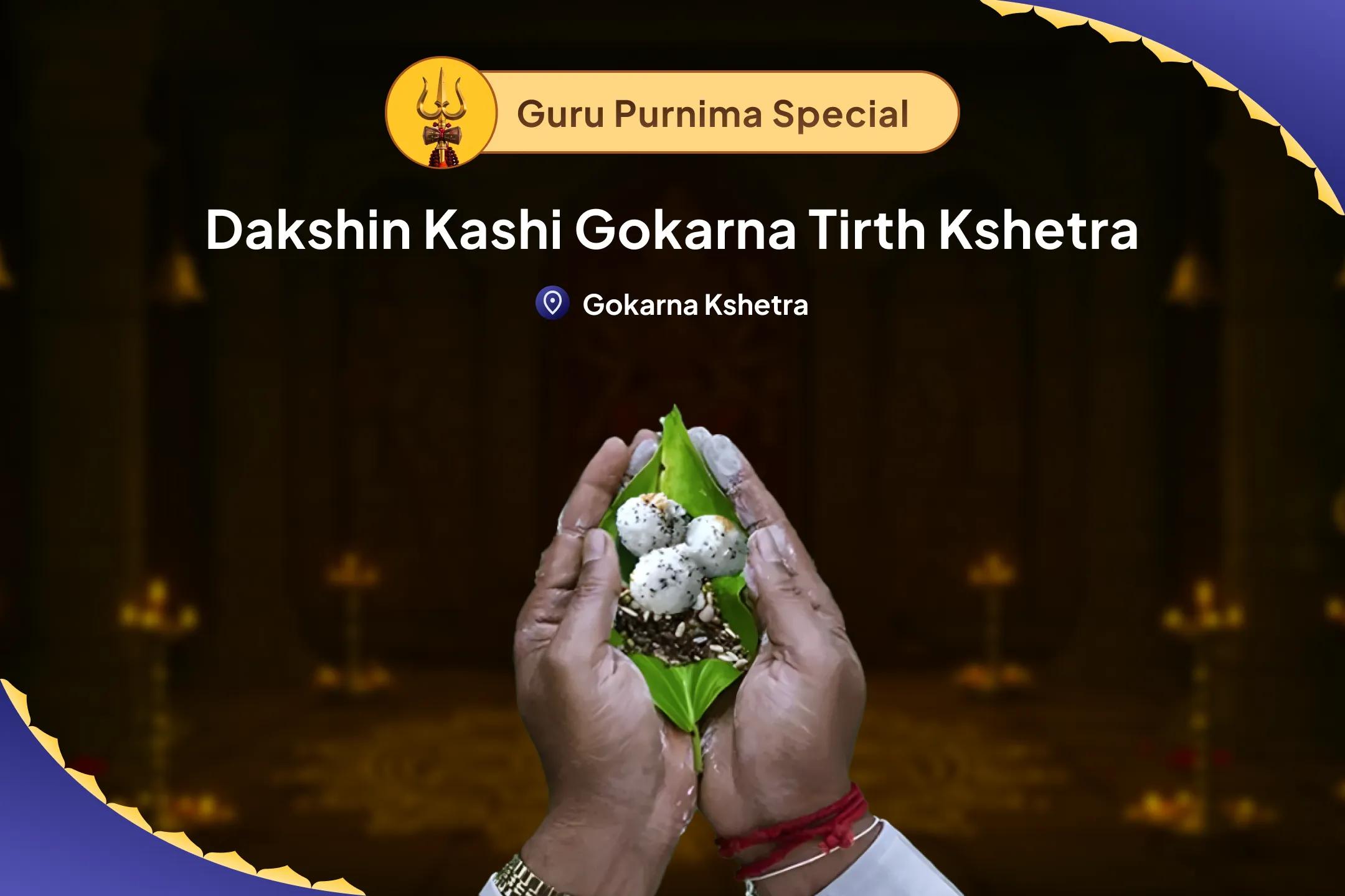 Ashadha Purnima Dakshin Kashi' Gokarna Teerth Kshetra Special Narayan Bali Puja, Tripindi Shradh Pitru Dosh Shanti Puja to Relieve Ancestral Curse and Bring peace for departed souls
