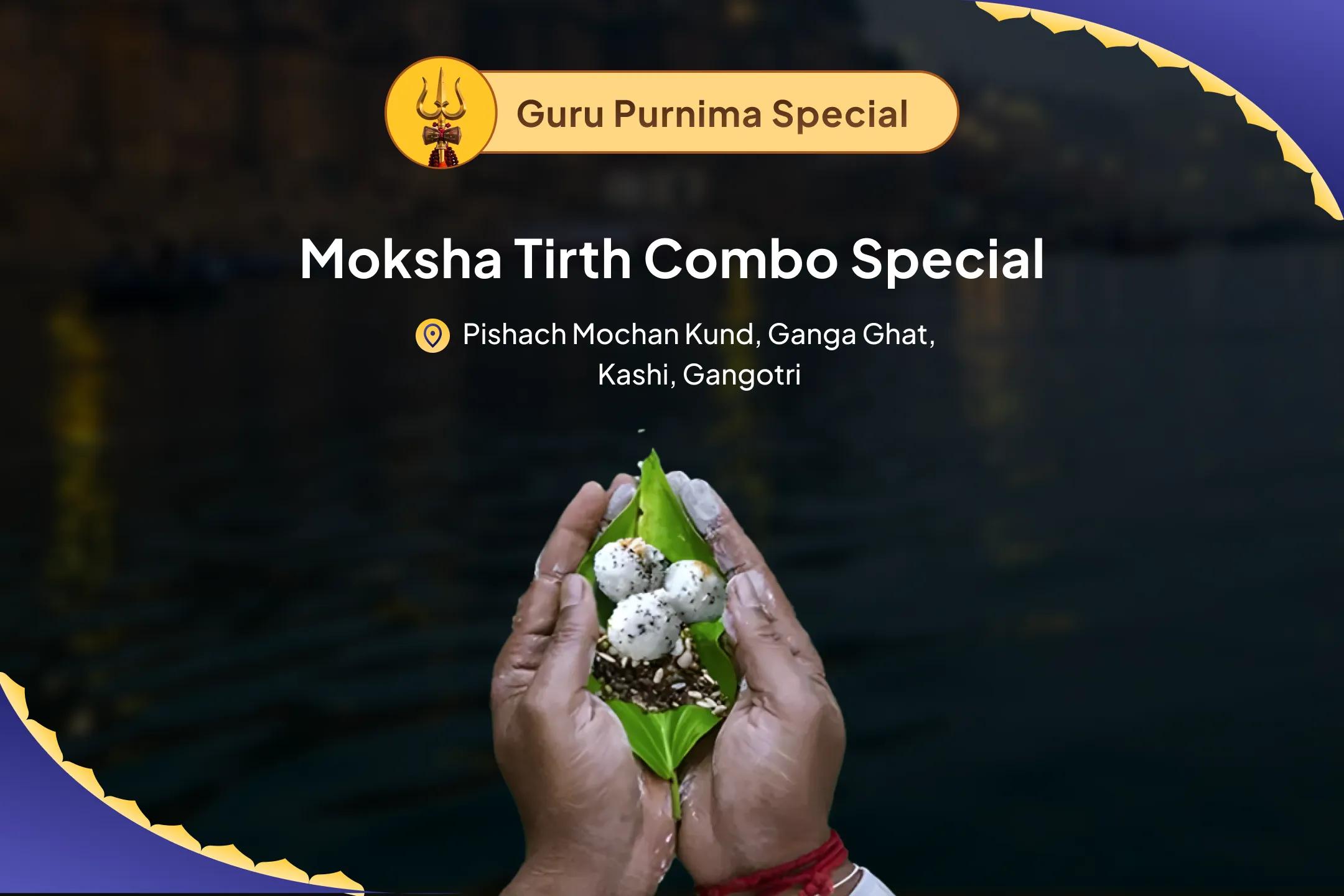 Purnima Moksha Tirth Combo Special Pitru Dosh Shanti Mahapuja and Gangotri Dham Ganga Abhishek Puja For Peace of Ancestor's souls and Resolving Family Disputes