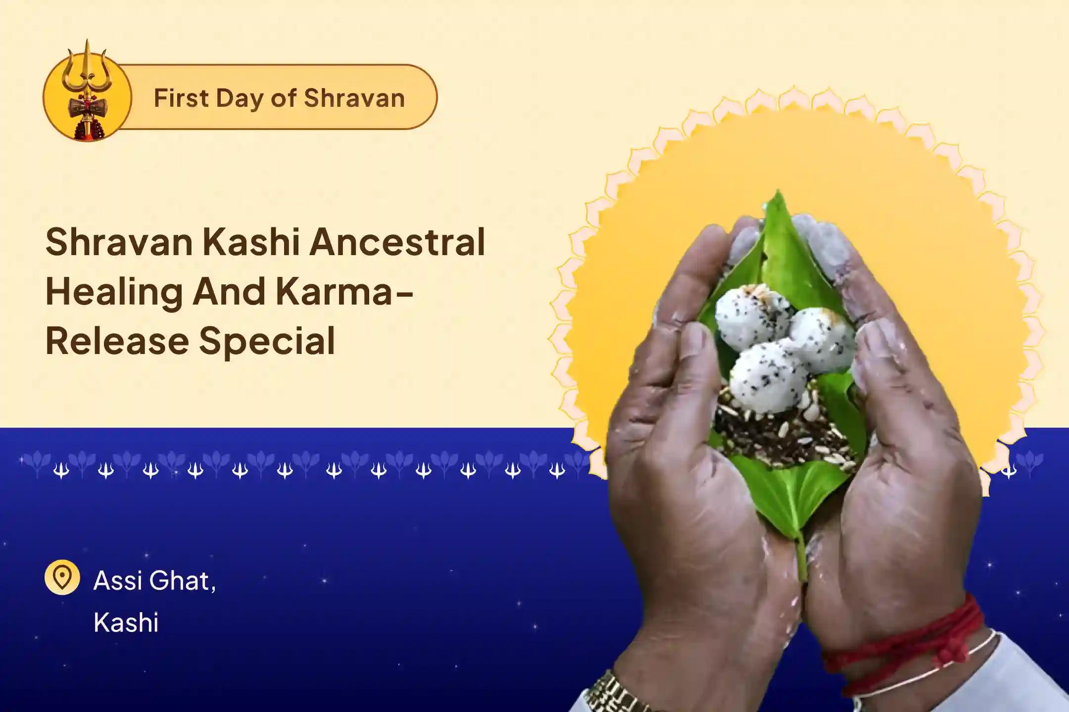 Shravan Kashi Ancestral Healing and Karma-Release Special Shravan Pitru Dosha Nirvana Path and Shiva-Tarpan Anushthan For healing ancestral wounds, family karma, and emotional heaviness