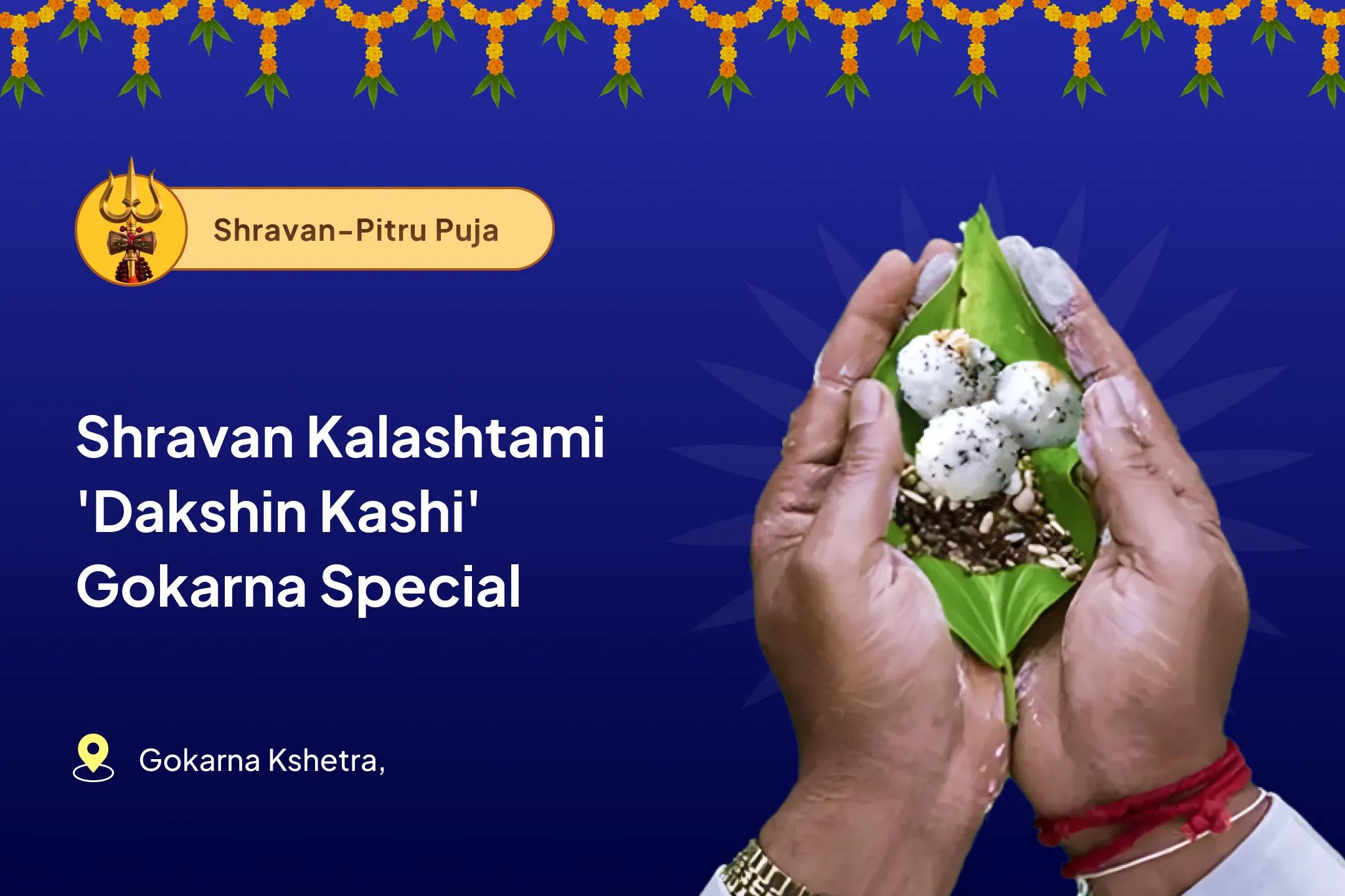 Shravan Kalashtami 'Dakshin Kashi' Gokarna Special Narayan Bali Puja, Tripindi Shradh Pitru Dosh Shanti Puja to Relieve Ancestral Curse and Bring peace for departed souls
