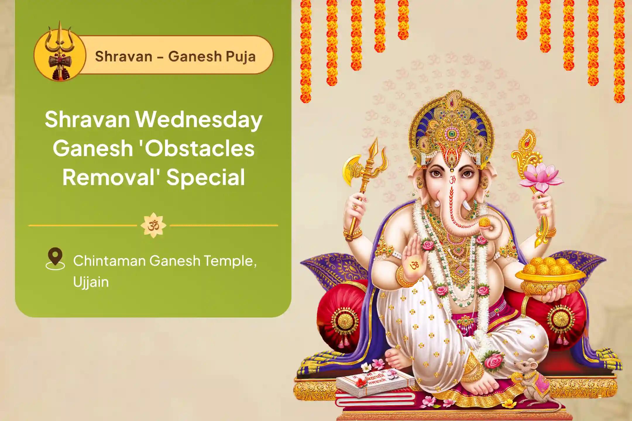 Shravan Wednesday Ganesh 'Obstacles Removal' Special Ganesh Vighnaharta Puja and Havan for Removal of all the Obstacles and Struggles in Life