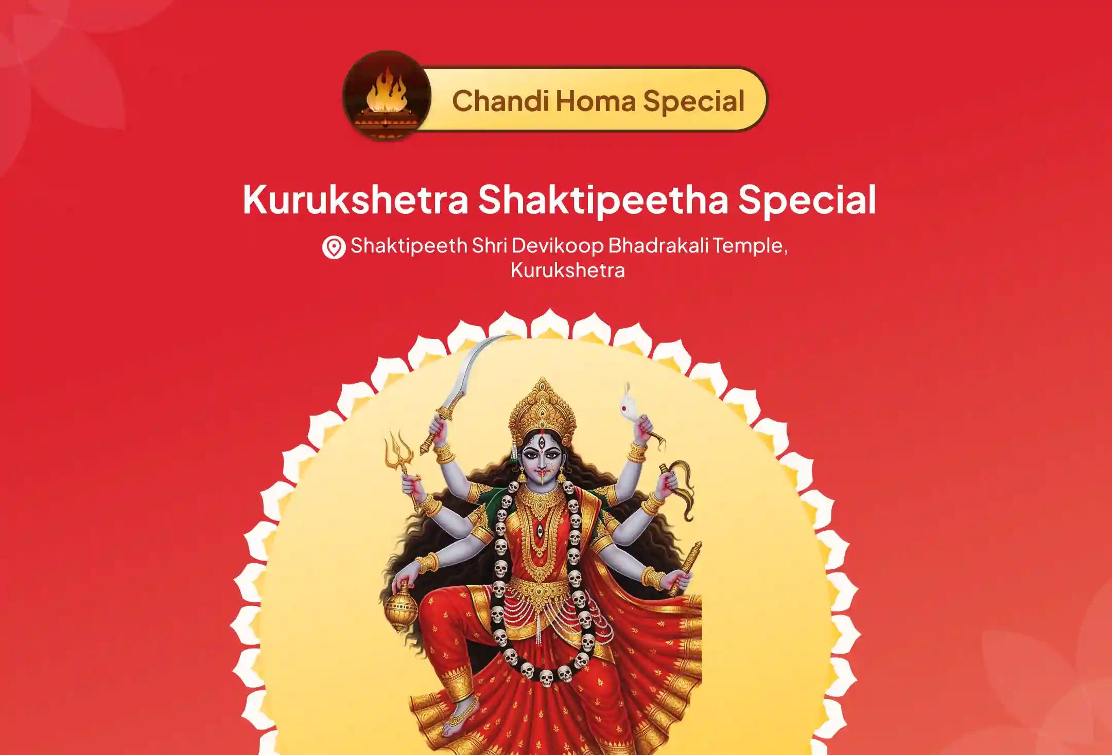 Kurukshetra Shaktipeetha Special Durga Nav Chandi Puja and Homam For Overcoming Delusion, Negativity, and Ill-Health