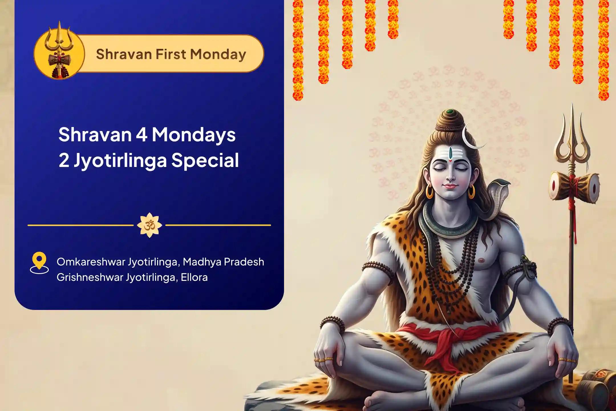 Shravan 4 Mondays 2 Jyotirlingas Special 4 Shravan Mondays Rudrabhishek at Omkareshwar and Grishneshwar Jyotirlinga For Blessings of Abundance, Purpose, and Freedom from Material Hurdles