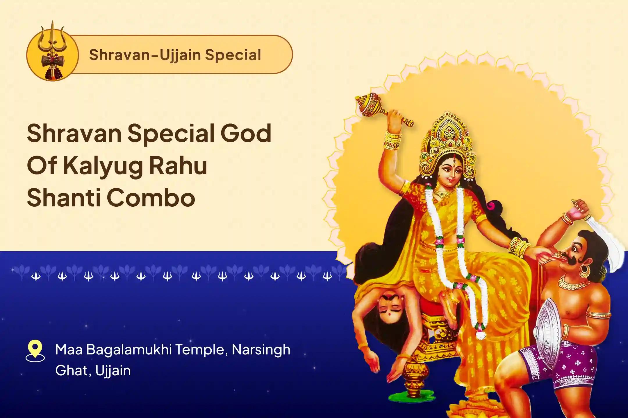Shravan Special God of Kalyug Rahu Shanti Combo Maa Bagalamukhi Tantra Yukta Yagya, Batuk Bhairav Aapda Haran Pujan and Rahu Graha Shanti Havan To Paralyse Negative Energies and Sudden Misfortunes in Life