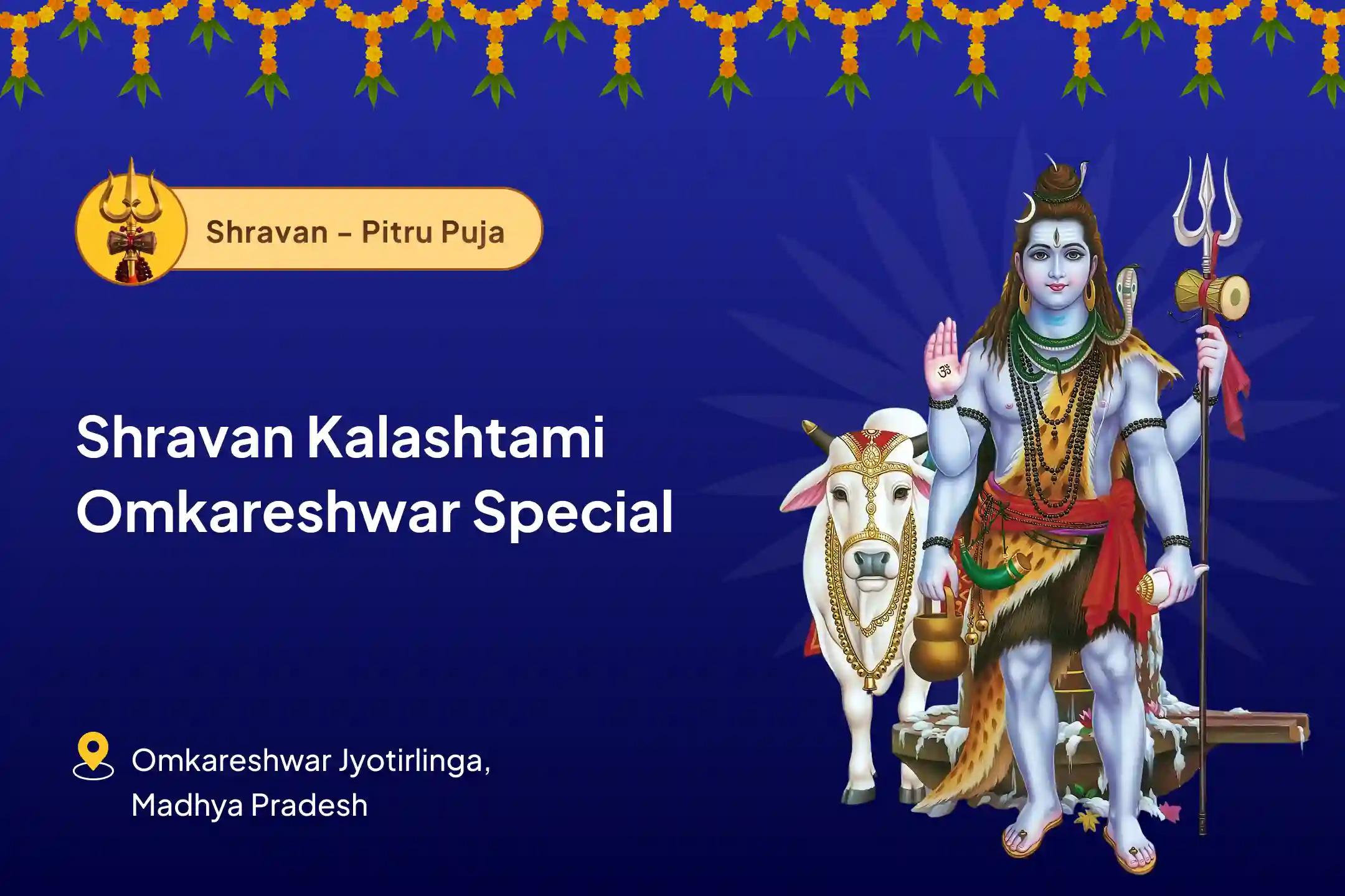 Shravan Kalashtami Omkareshwar Special Shravan Pitru Dosha Nirvana Path and Shiva-Tarpan Anushthan For healing ancestral wounds, family karma, and emotional heaviness