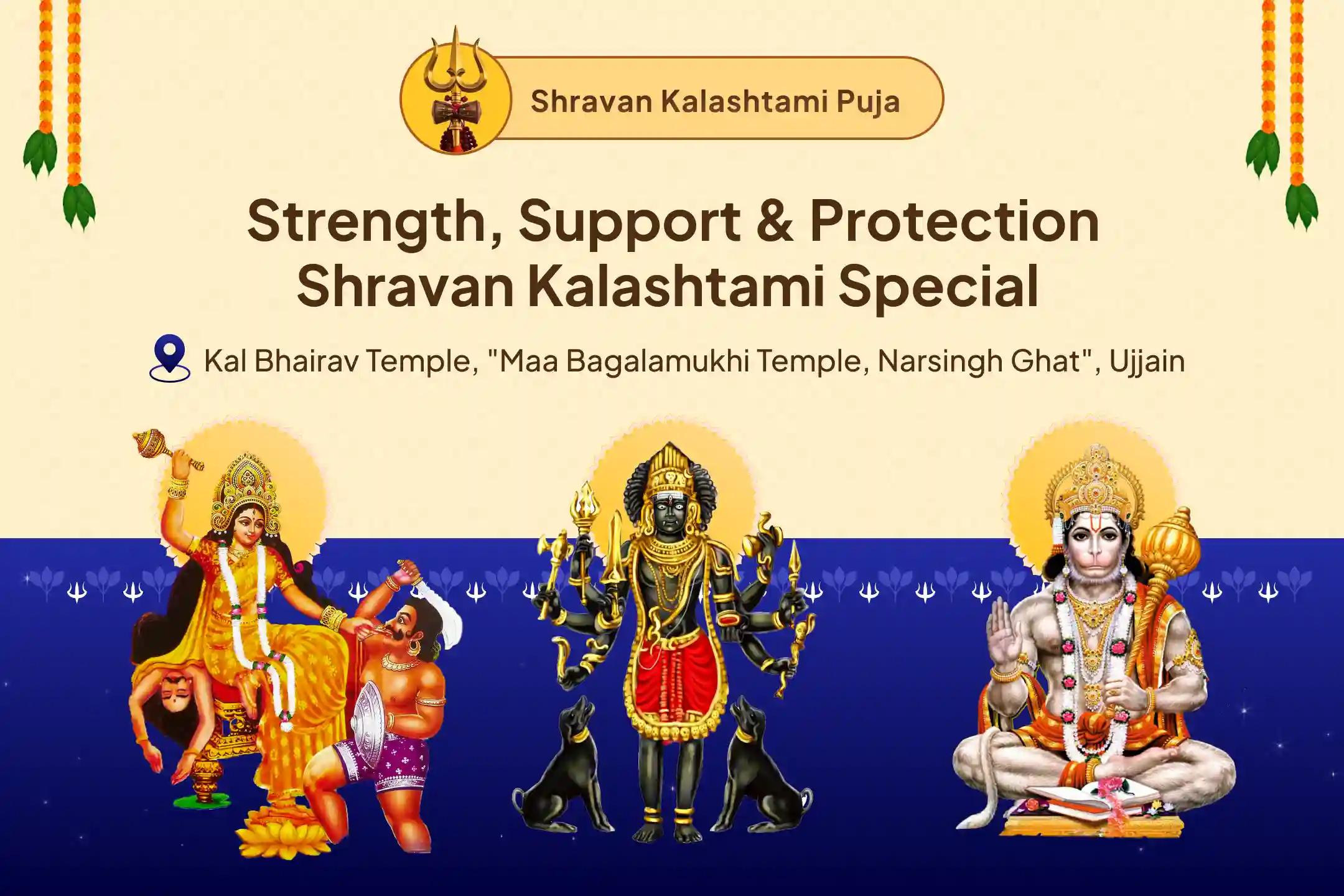 Strength, Support & Protection Shravan Kalashtami Special Bagalamukhi-Bhairav & Hanuman Triple Energy Boost Puja & Yagya for Protection From Enemies and Negativity