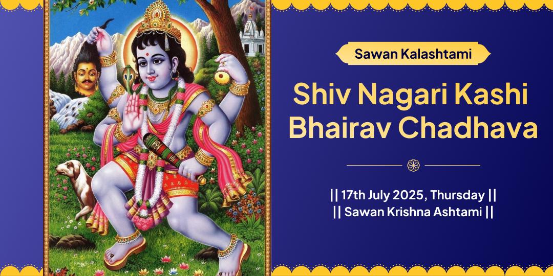 Sawan Kalashtami Kashi Bhairav Chadhava