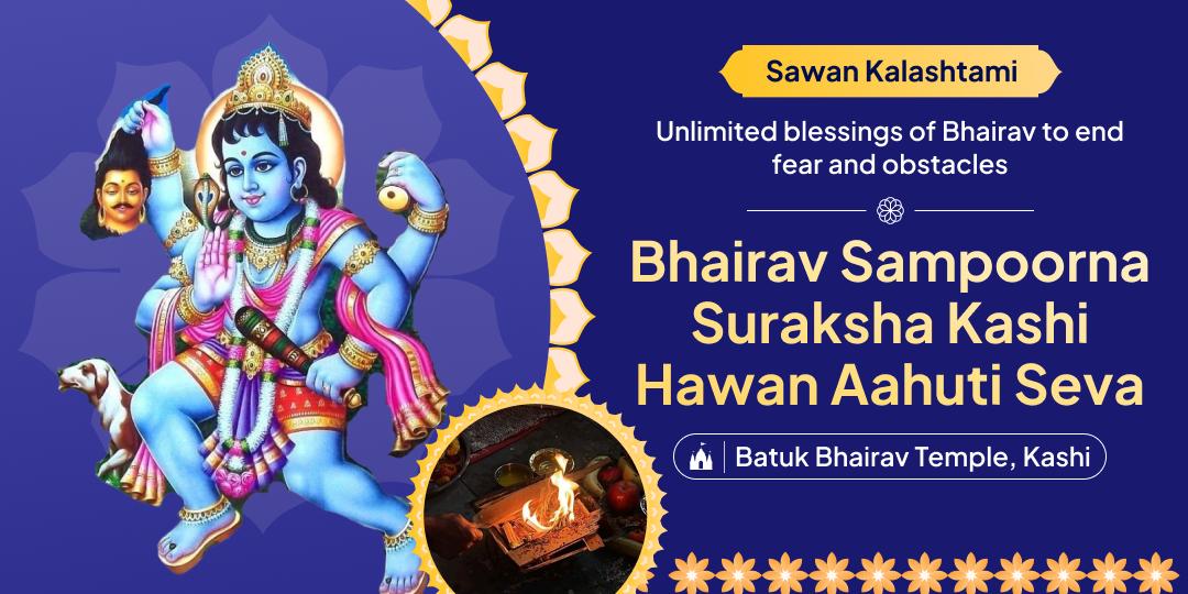 🔱 On this powerful Sawan Kalashtami Mahaparv, praise the fierce Kaal Bhairav with Hawan Seva at Shivnagri Kashi!
