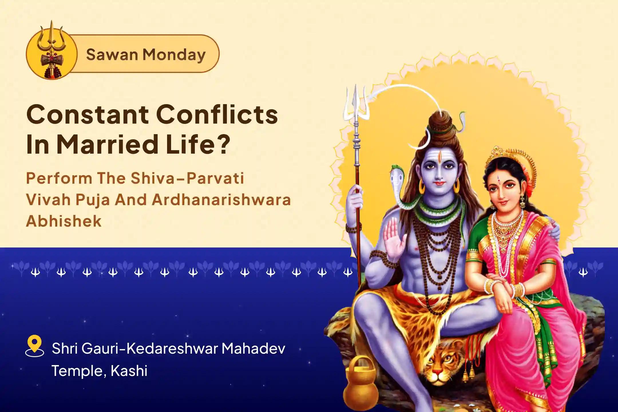 Sawan Somvaar Special - Shiv-Shakti Kalyana Mahotsav in Kashi Gauri Kedareshwar Shiv-Parvati Vivah Pujan & Ardhanarishwara Abhishek for Marital Harmony, Relationship Stability, and Love Blessings