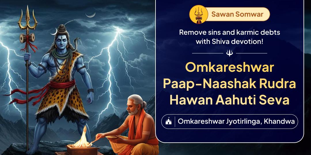 Experience the power of Shiva’s mercy through Paap-Naashak Rudra Hawan Aahuti on Sawan Monday!