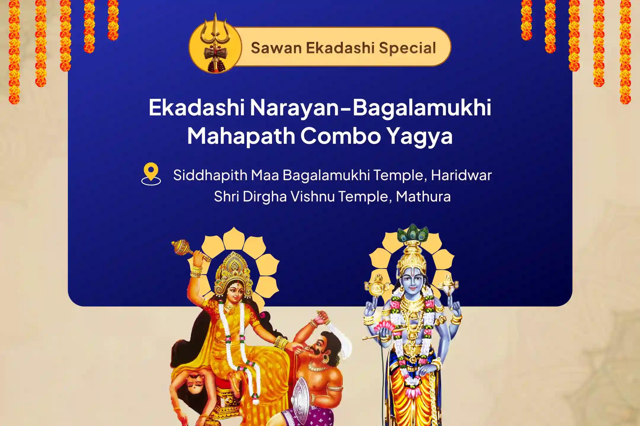 Sawan Ekadashi Narayan-Bagalamukhi Mahapath Combo havan 36,000 Maa Bagalamukhi Mantra Jaap and Narayan Sudarshan Kavacham havan for relief in Legal Battles, Ensuring Success in Life, and Removing Enmity
