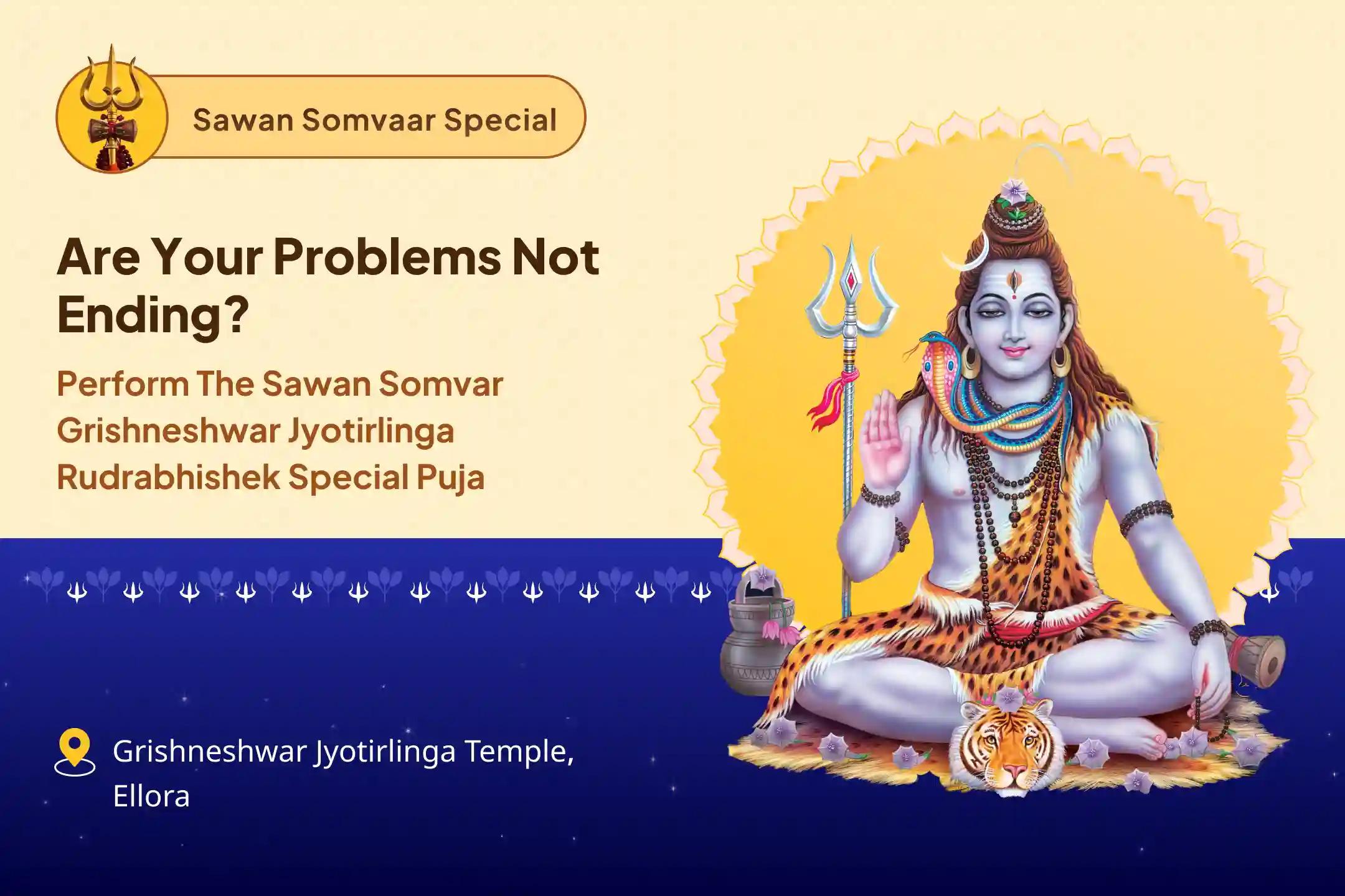 Sawan Second Monday - Grishneshwar Jyotirlinga Rudrabhishek Special Grishneshwar Jyotirlinga Shiv Rudrabhishek to Destroy Ill Health, Evil Eye and Negative Energies