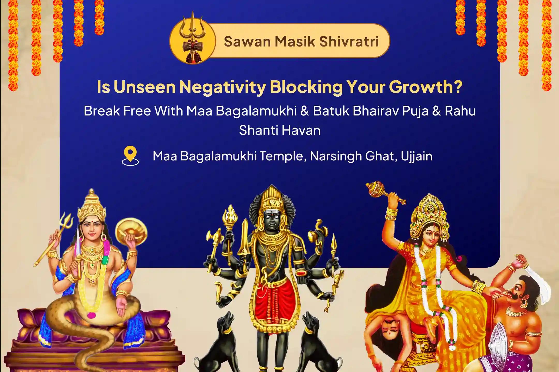Sawan Special - God of Kalyug Rahu Shanti Combo Maa Bagalamukhi Tantra Yukta Yagya, Batuk Bhairav Aapda Haran Pujan and Rahu Graha Shanti Havan To Paralyse Negative Energies and Sudden Misfortunes in Life
