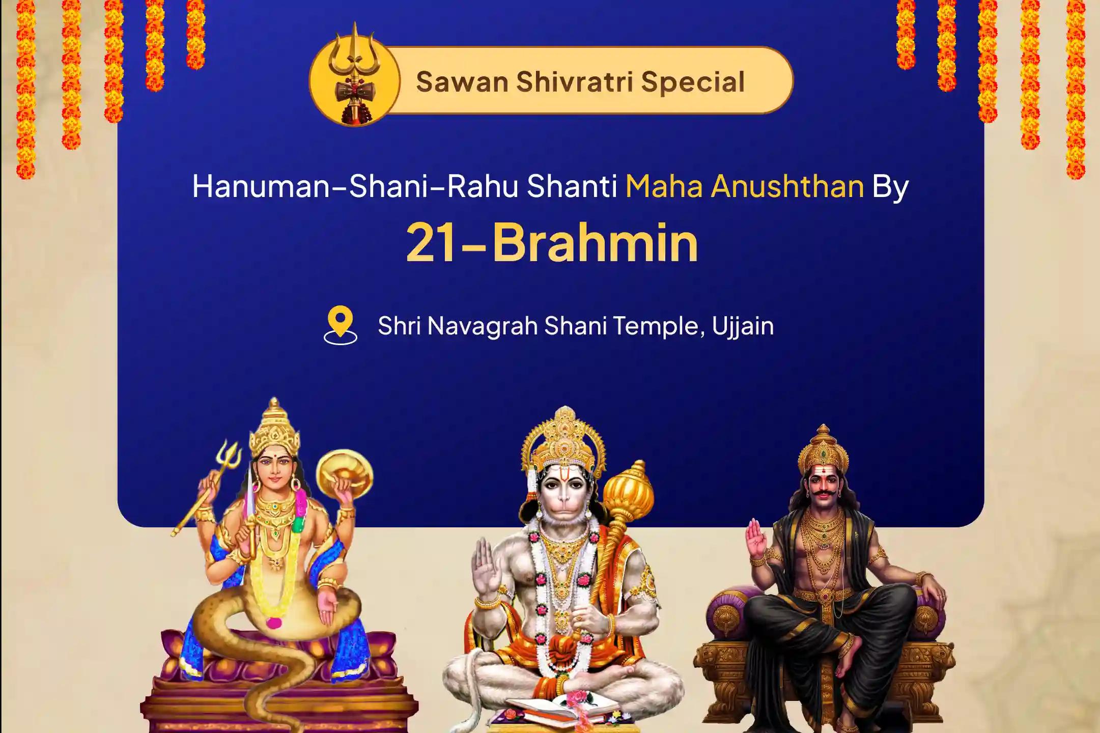 Sawan Masik Shivratri Hanuman-Shani-Rahu Shanti 21 Brahmin Mahanushthan 21,000 Hanuman Gayatri Mantra Jaap, 19,000 Shani Mool Mantra Jaap and 18,000 Rahu Mool Mantra Jaap For Removing Negativity and Ensuring Protection from Obstacles in Life