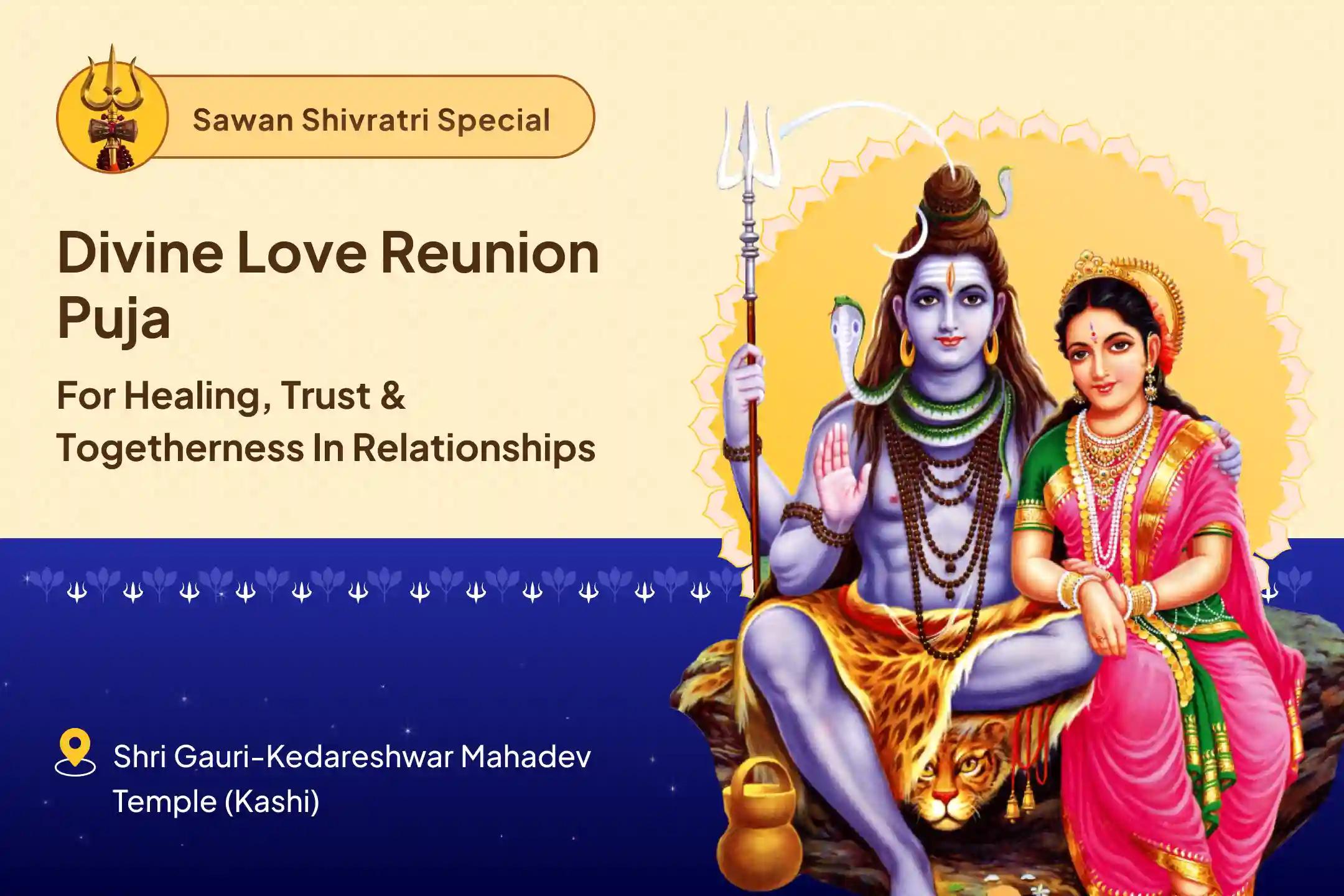 Sawan Monthly Shivratri Special – Sacred Union of Shiva and Shakti Divine Love Union Puja and Relationships Healing Ritual to strengthen relationships and heal old emotional wounds