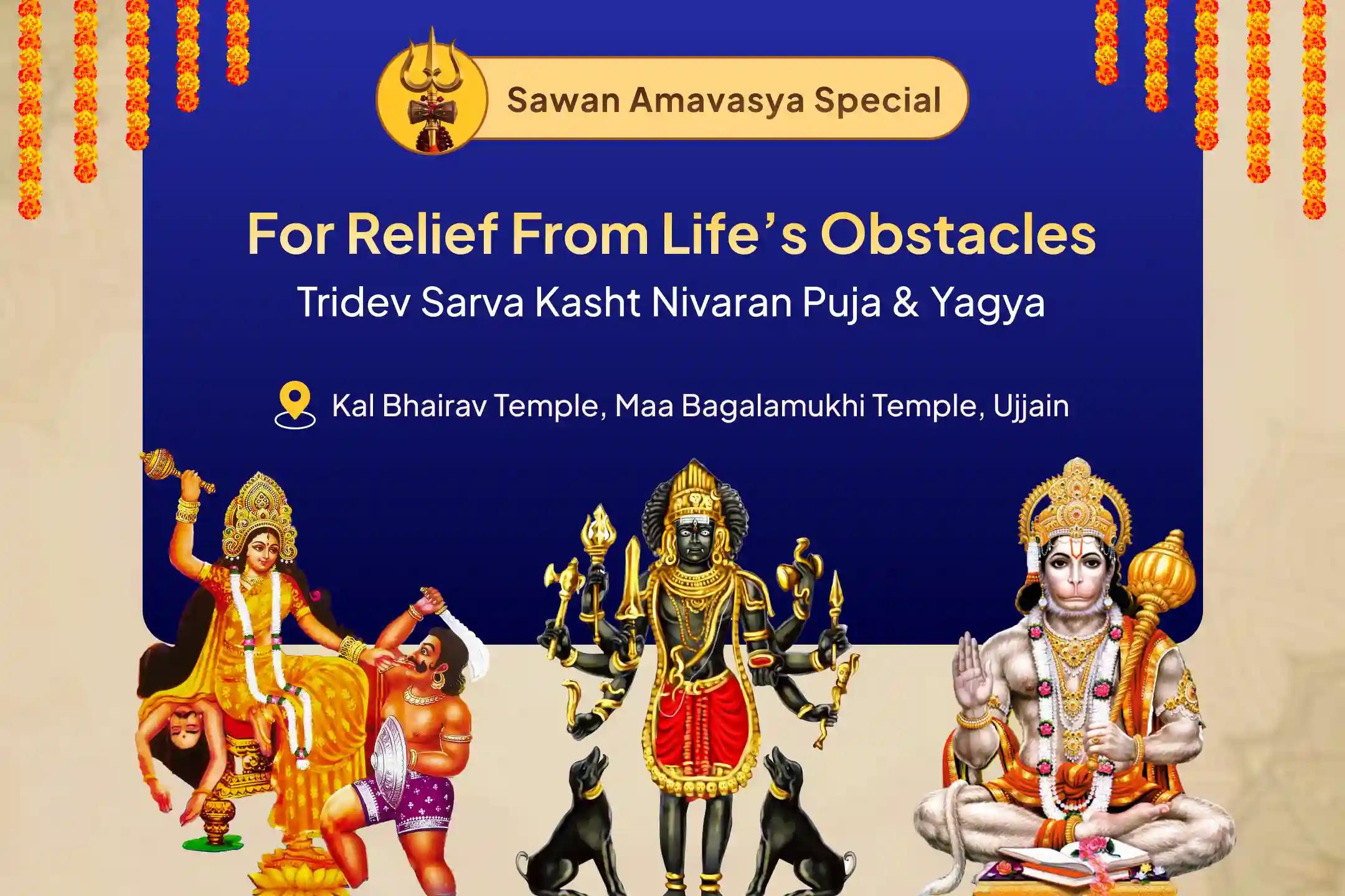 Sawan Amavasya Combo Special Maa Bagalamukhi, Kaal Bhairav and Sankat Mochan Hanuman Sarva Kasht Nivaran Puja and Yagya for Protection from Enemies, Destroying Negativity and Removing Obstacles in Life