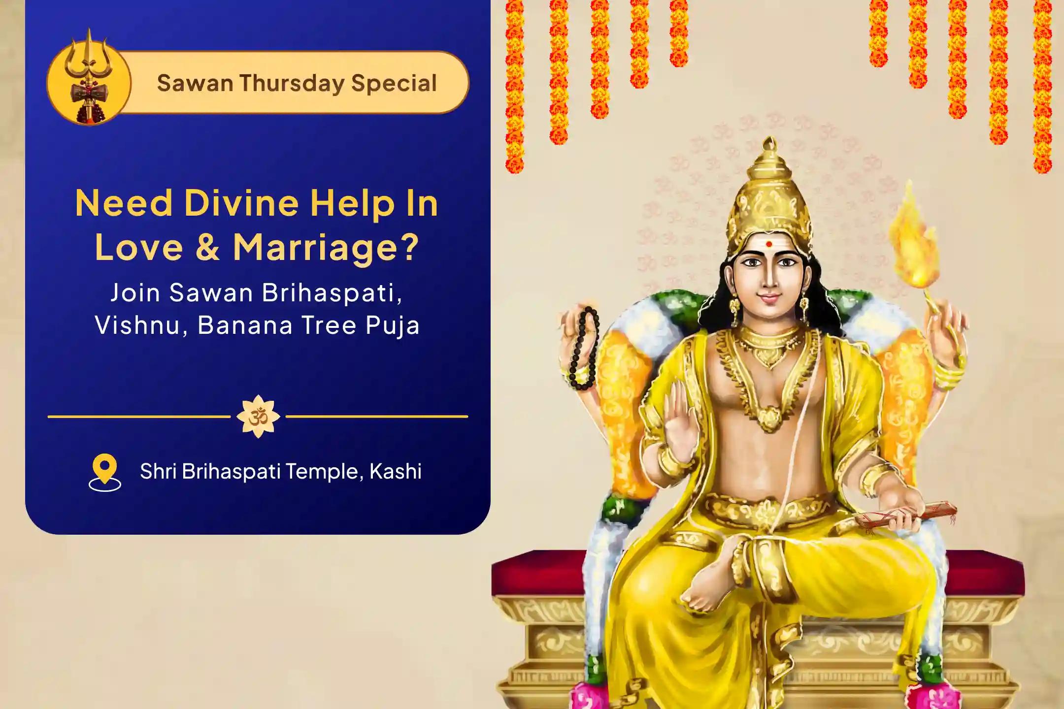 Sawan Thursday Marital Conflicts & Delay Remedy Special  Brihaspati Guru Graha Yagya, Vishnu Sahasranama and Banana Tree Puja To Avoid Delays in Marriage and Find a Suitable Partner