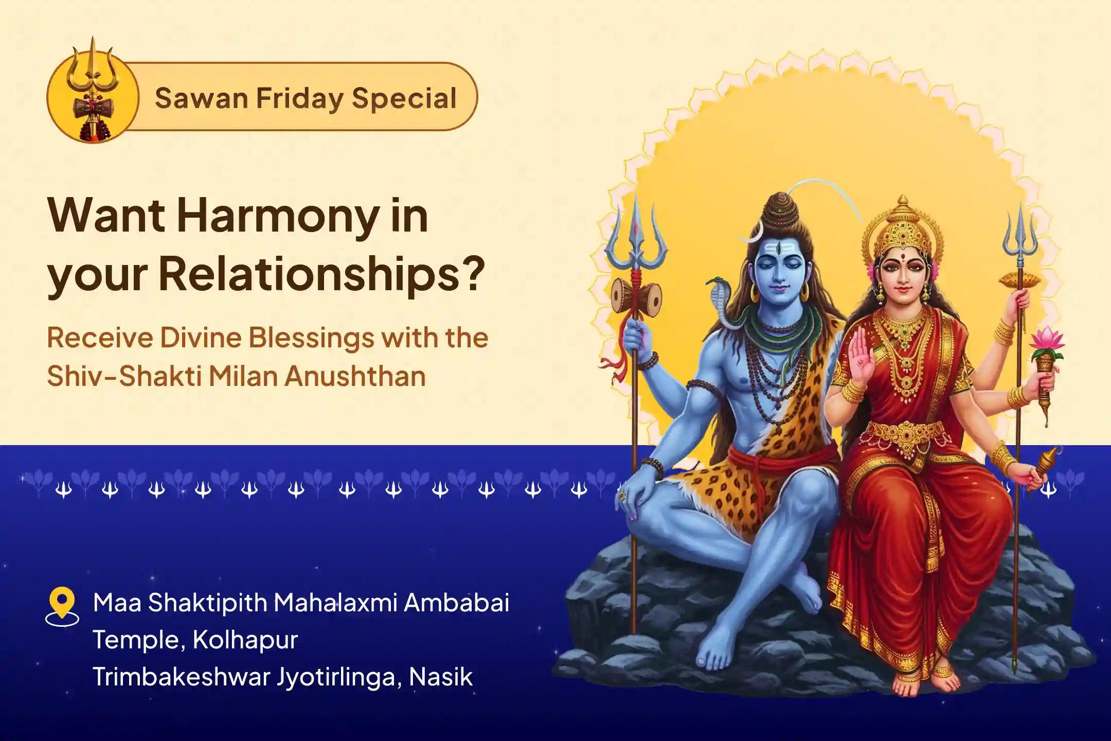 Sawan Shiv-Shakti Union Special Sawan Shiva–Shakti Union Ritual at Trimbakeshwar & Kolhapur for Balancing Relationships, Inner Masculine-Feminine Energy & Spiritual Harmony