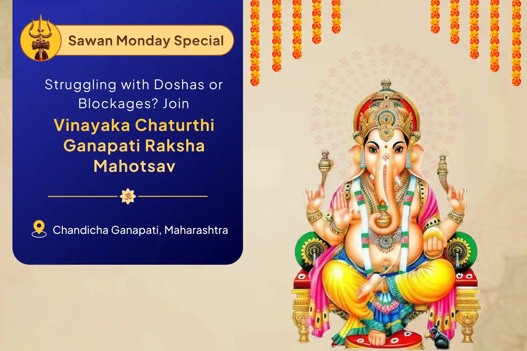 Sawan Third Somvaar–Vinayaka Chaturthi Ganapati Raksha Mahotsav Chandicha Ganapati Chaturthi Puja, Dosh Nivaran Puja and 1008 Ganesh Durva Archana For Protection From Obstacles, Dosh Shanti, and New Beginnings