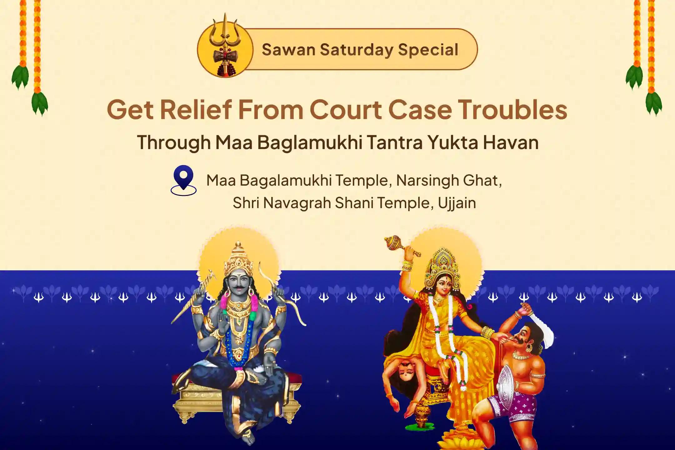 Sawan Saturday Bagalamukhi-Shani Combo Special Maa Bagalamukhi Tantra Yukta Havan and Shani Til Tel Abhishek to get Blessing for Victory over Enemies and in Court Cases