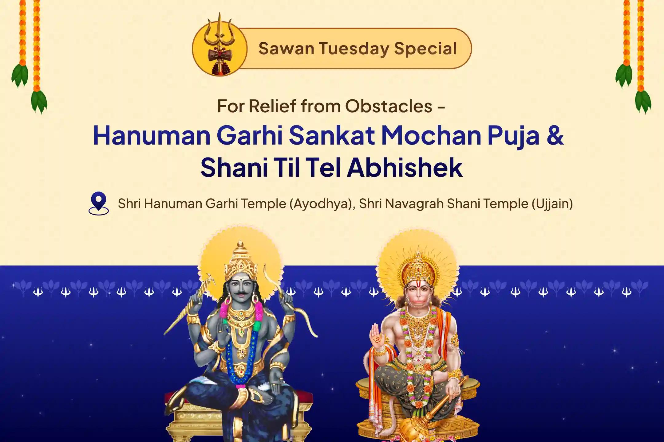 Sawan Tuesday Special – Shani-Hanuman Ujjain – Ayodhya Combo Hanuman Garhi Sindoor-Chandan Abhishek, 11,000 Hanuman Mool Mantra Jaap, and Shani Til Tel Abhishek to seek relief from life’s obstacles through the blessings of Lord Hanuman