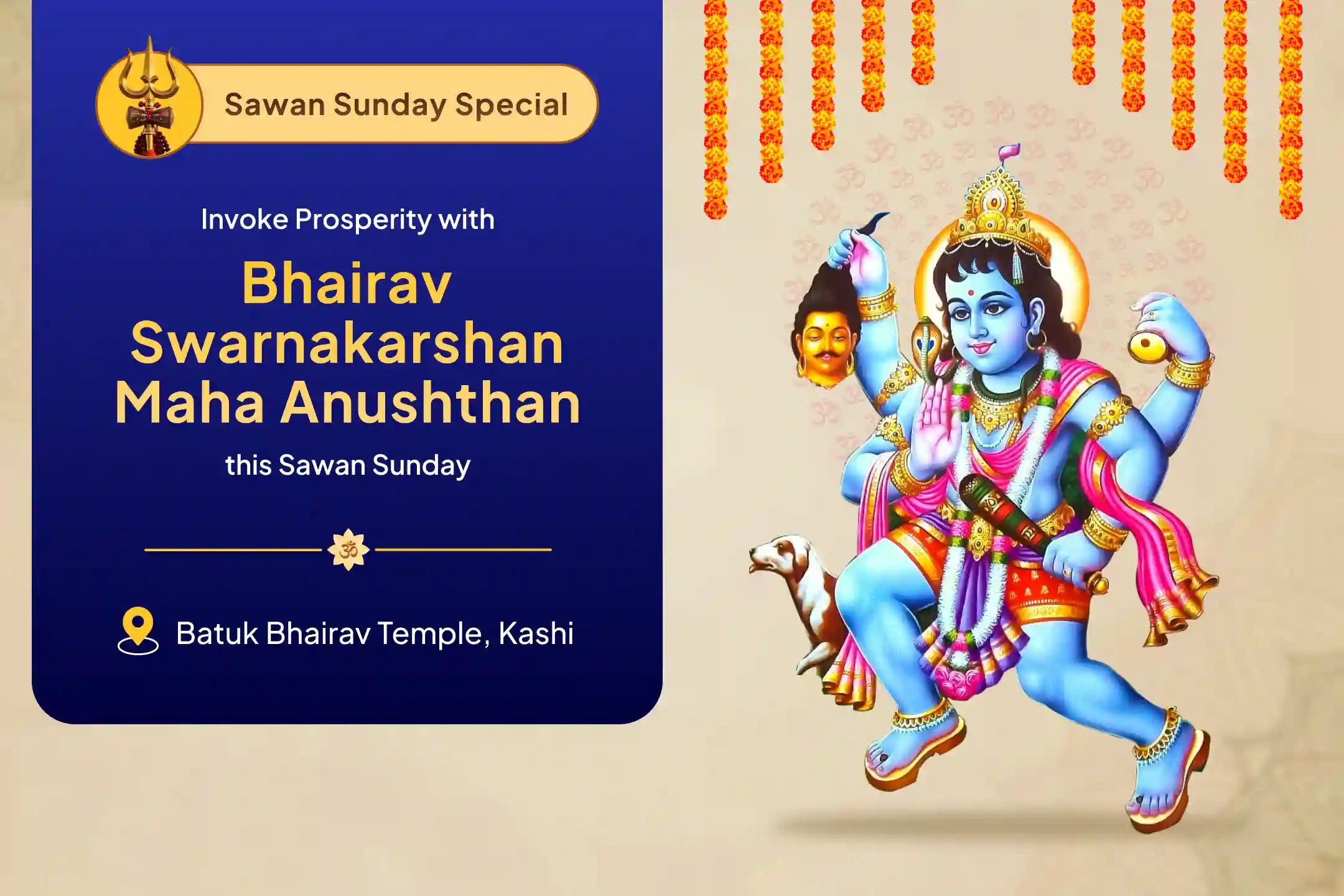 Sawan Bhairav Sunday – Swarnakarshan Maha Anushthan Batuk Bhairav Puja for Wealth Stability, Protection from Negativity & Hidden Obstacles to Attract Prosperity, Prevent Losses & Remove Unseen Opposition 