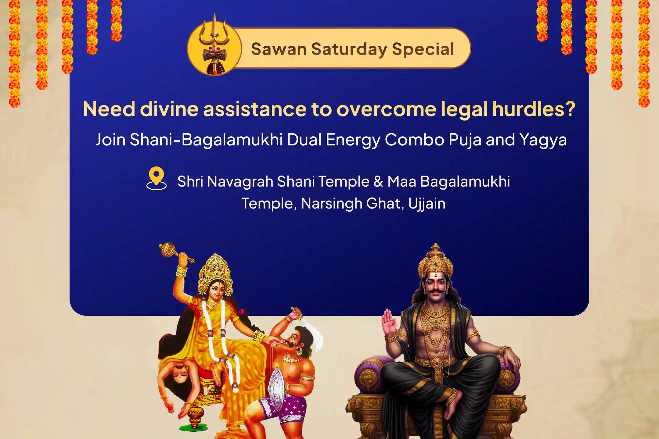 Sawan Saturday Justice & Protection Special Shani-Bagalamukhi Dual Energy Combo Puja and Yagya for Legal Victory and Resolving Conflicts