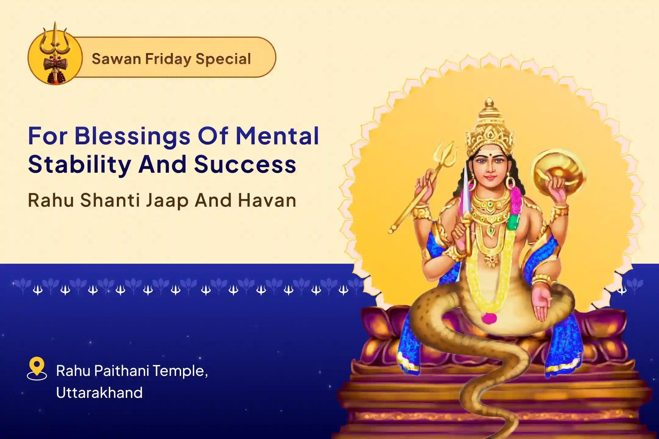 Sawan Nakshatra of Rahu Special Rahu Shanti Jaap and Havan for Blessings of Mental Stability and Success