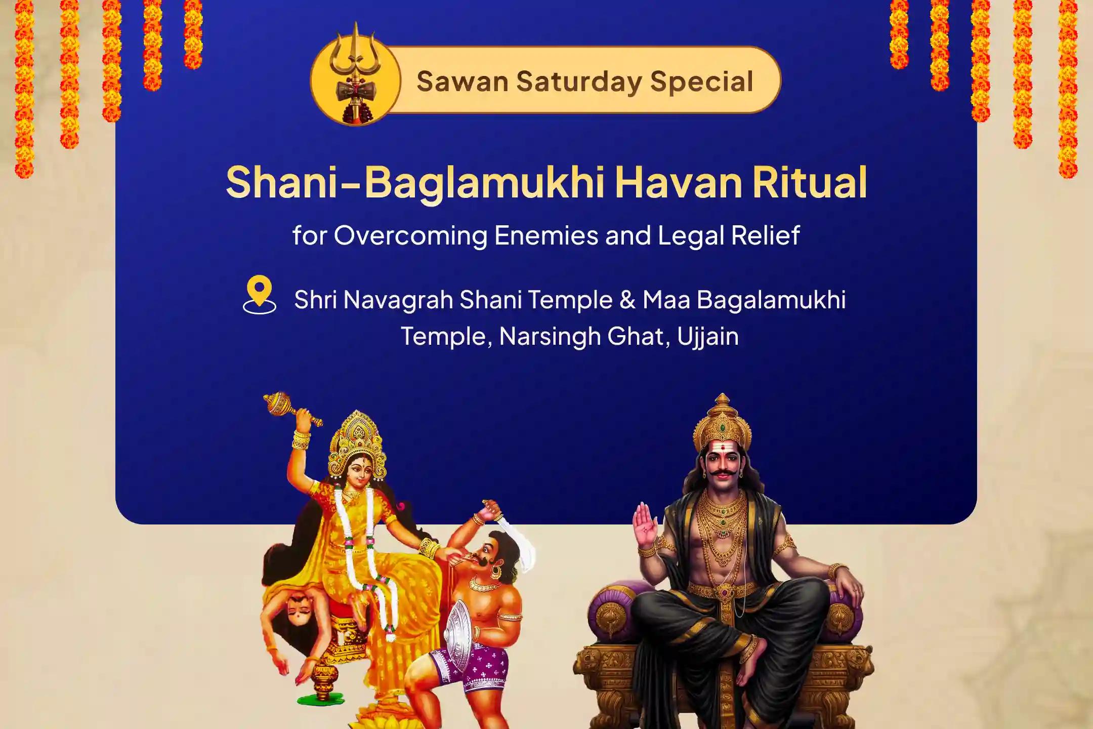 Sawan Legal Special: Shani-Baglamukhi Combo Legal Victory Sankalp Puja and Shani-Bagalamukhi Havan for Victory over Enemies and in Court Cases