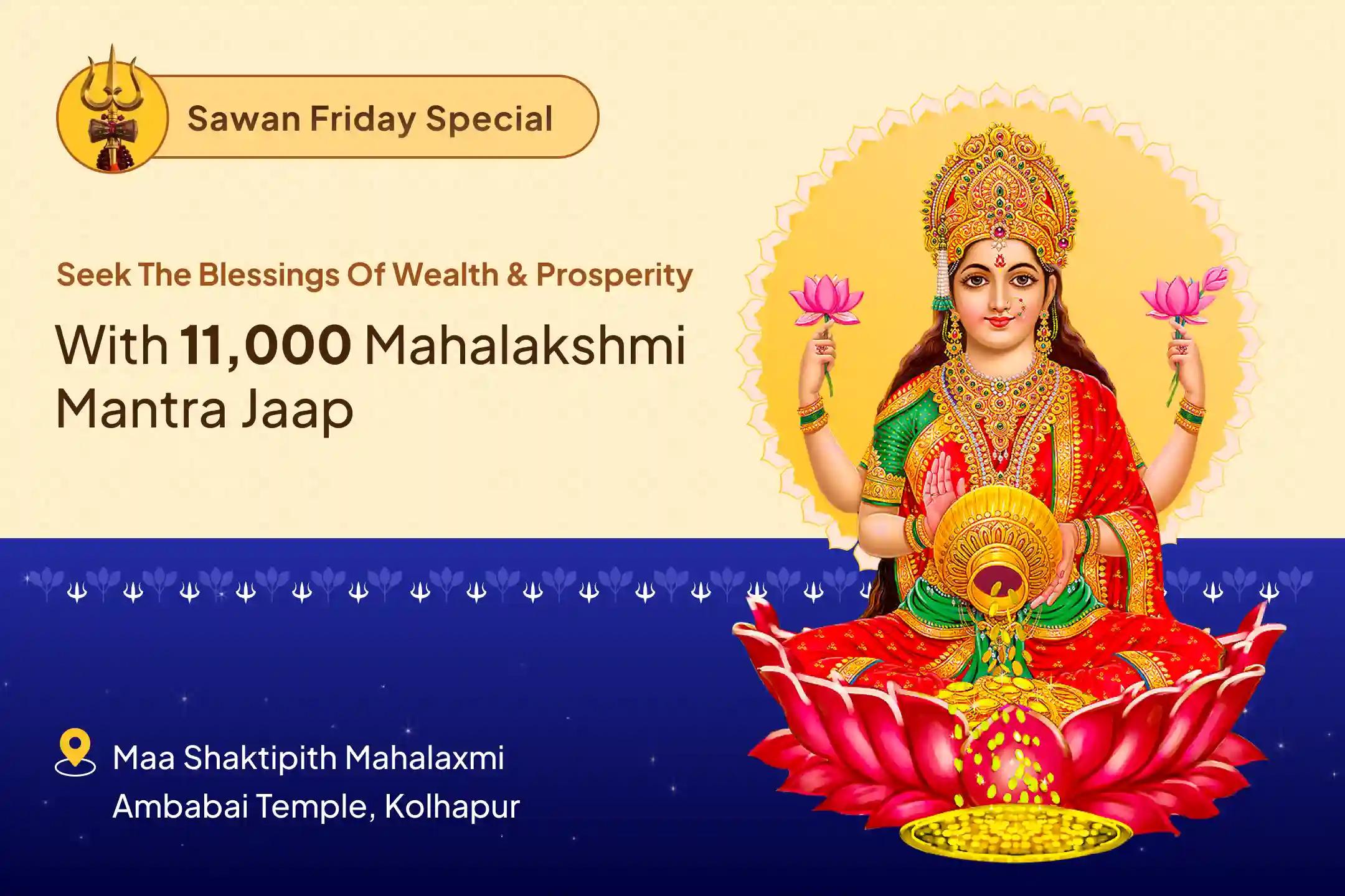 Sawan Mahalakshmi Special 11,000 Mahalakshmi Mantra Jaap, Vaibhav Lakshmi Puja and Dhan Samriddhi Havan To get Blessings for Abundance of Wealth and Bliss in Life