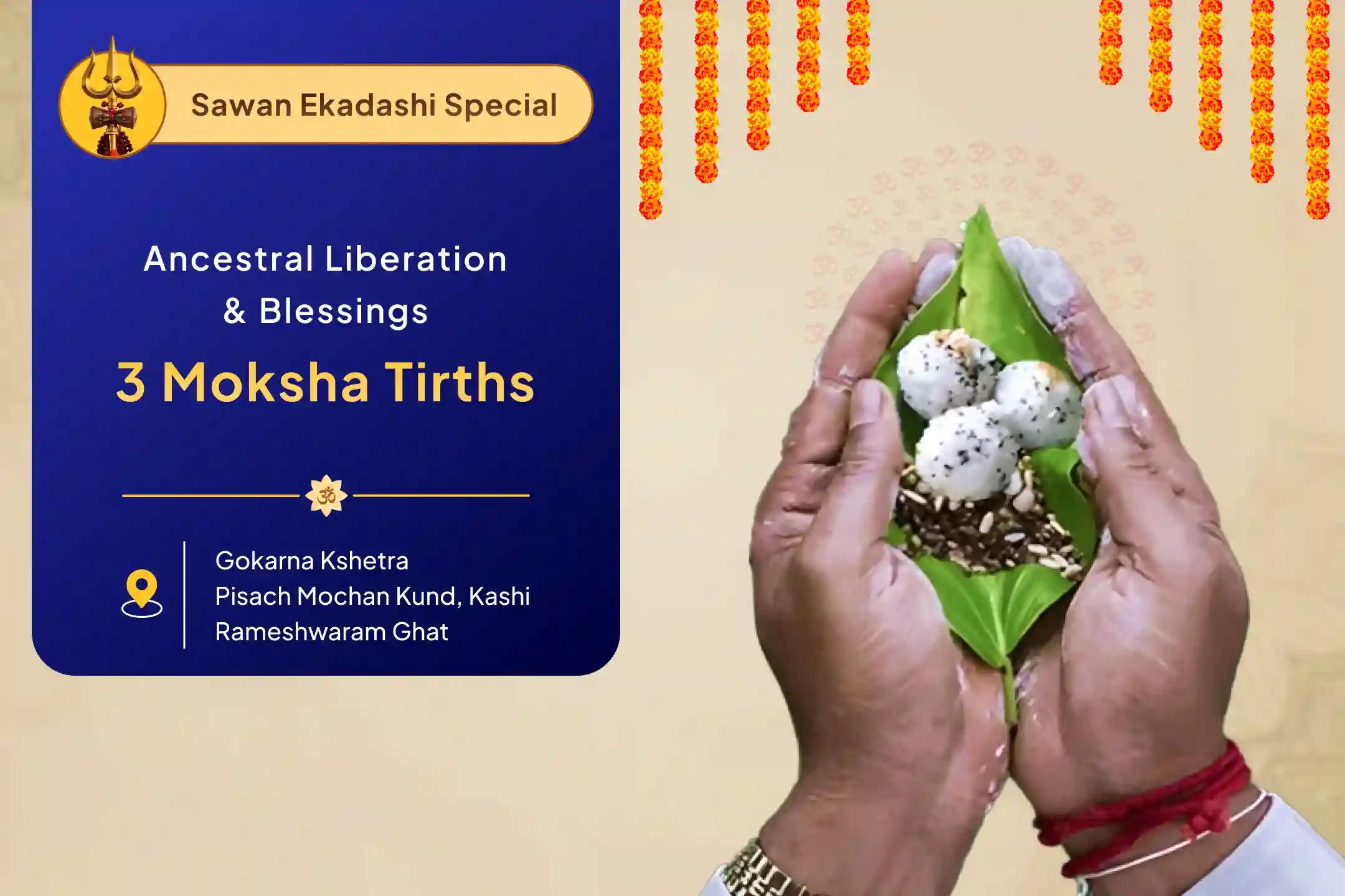 Sawan Last Ekadashi 3 Moksha Tirth Special Kashi-Rameshwaram-Gokarna Sawan Last Ekadashi Pitru Shanti Puja and Yagya for Ancestral Karmic Relief and Peaceful Life
