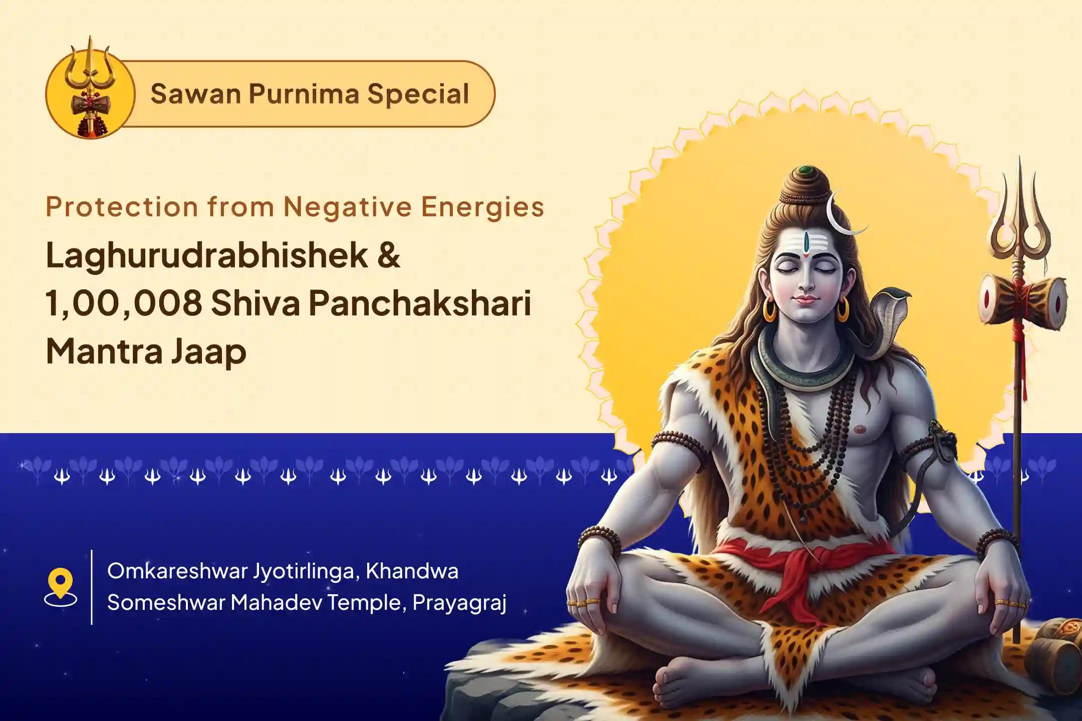 Sawan Punima Saturday Special: Lagurudrabhishek Shiva Laghurudrabhishek and 1.08L Shiv Panchakshari Mantra Jaap for Blessings for Protection from Negative Energies