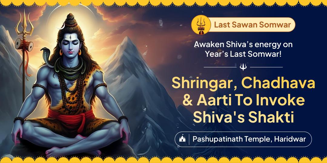 With a sacred Shringaar and Aarti Seva at Pashupatinath Temple, invoke Shiva's blessings on the most auspicious Last Sawan Somwar of the Year!