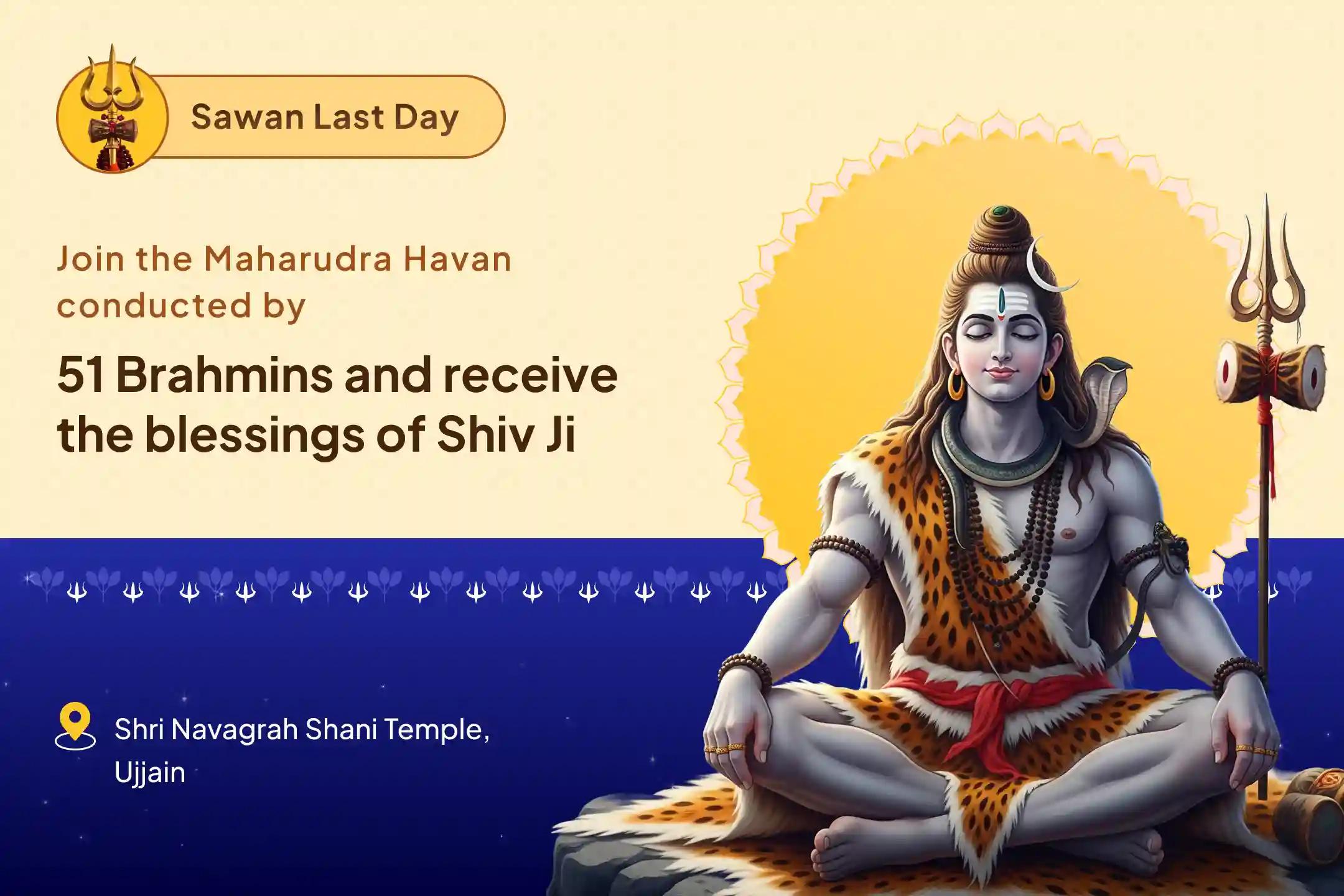 Special Ritual in the City of Mahakal on the Last Day of Sawan 51 Brahmin Maha Rudra Havan and Rudrabhishek Blessings for protection from ill health, evil eye, and negative energies