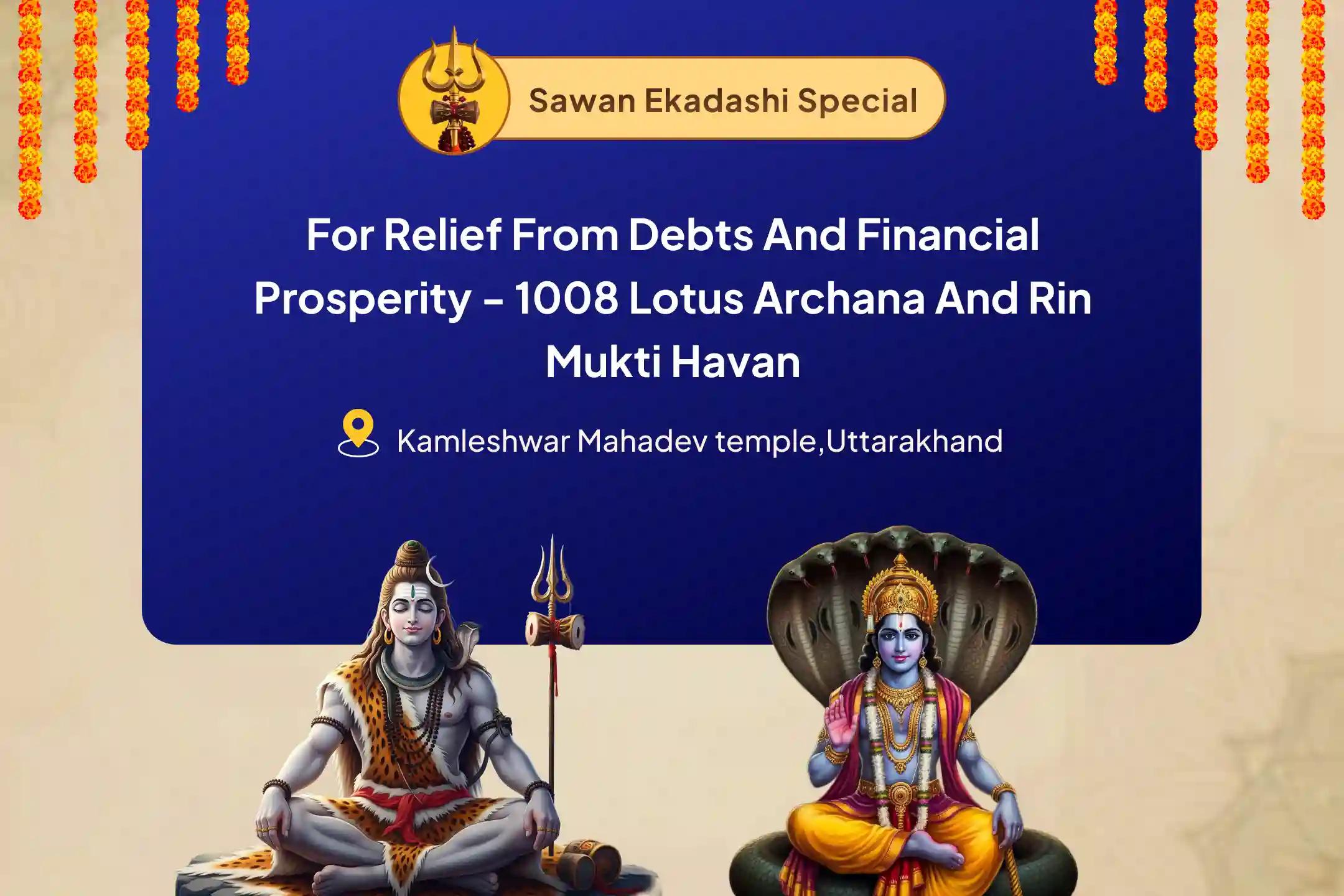 Last Sawan Ekadashi Harihar Special 1008 Sahasra Kamal Archana, Vishnu Sahashranama Poojan, and Rin Mukti Shiva Havan for Abundance of Wealth and Prosperity in Personal & Professional Life