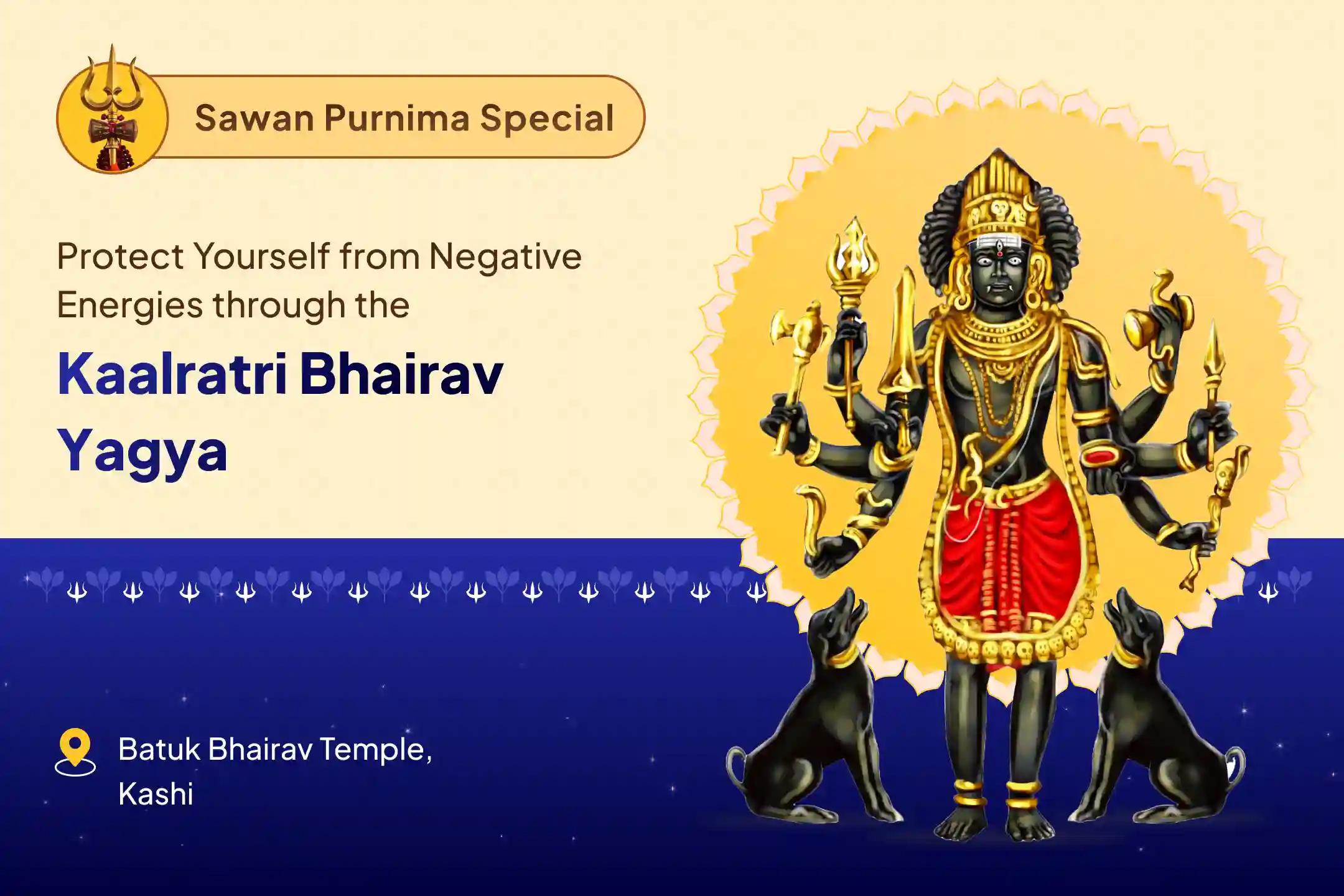 Sawan Shani Purnima Nishit Kaal Special Kala Ratri Bhairav Yagya & Tantrokta Raksha Path to Pray for Energy Shielding and Guidance in Uncertain Times