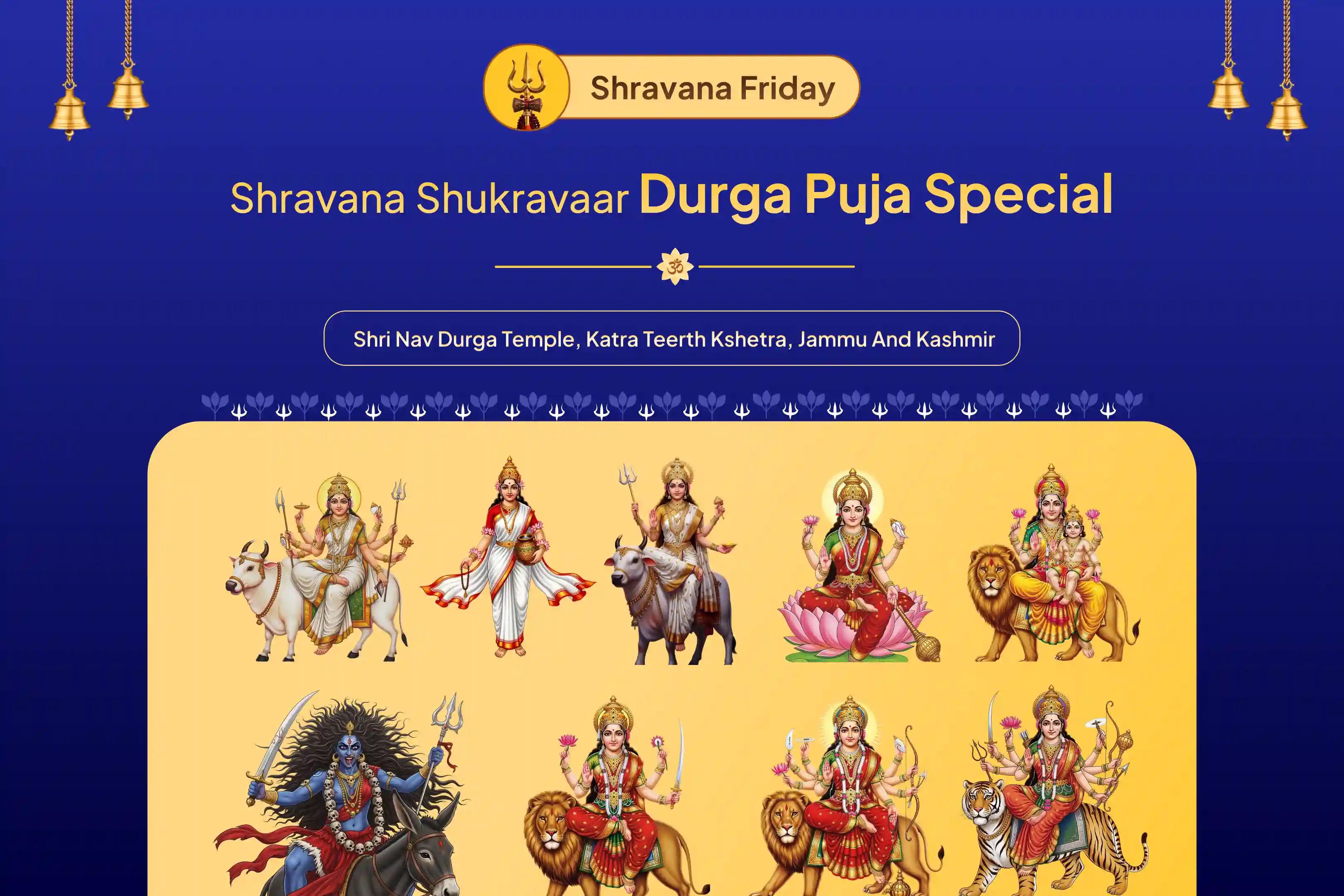 Shravana Shukravaar Durga Puja Special Durga Nav Chandi Pujan and Homam at Katra Teerth Kshetra For Protection from Negativity, Enemies, and Evil Eye