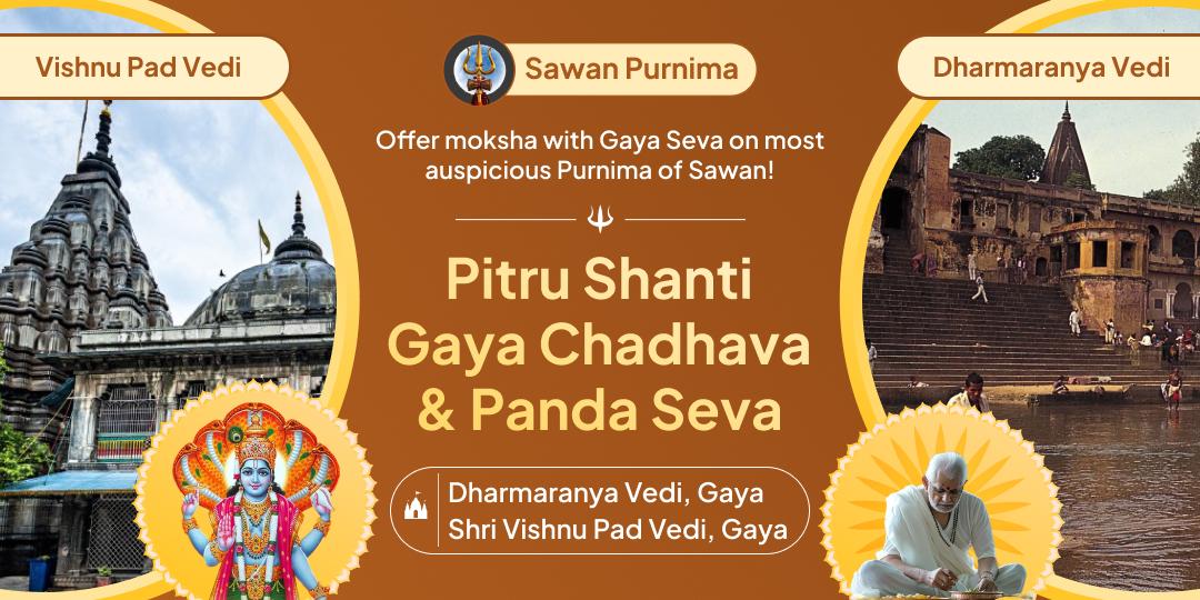 Through the power of the occasion of Sawan Purnima Mahayog, liberate your ancestors with Panda Seva and Chadhava blessings from Moksha Teerth Gaya.