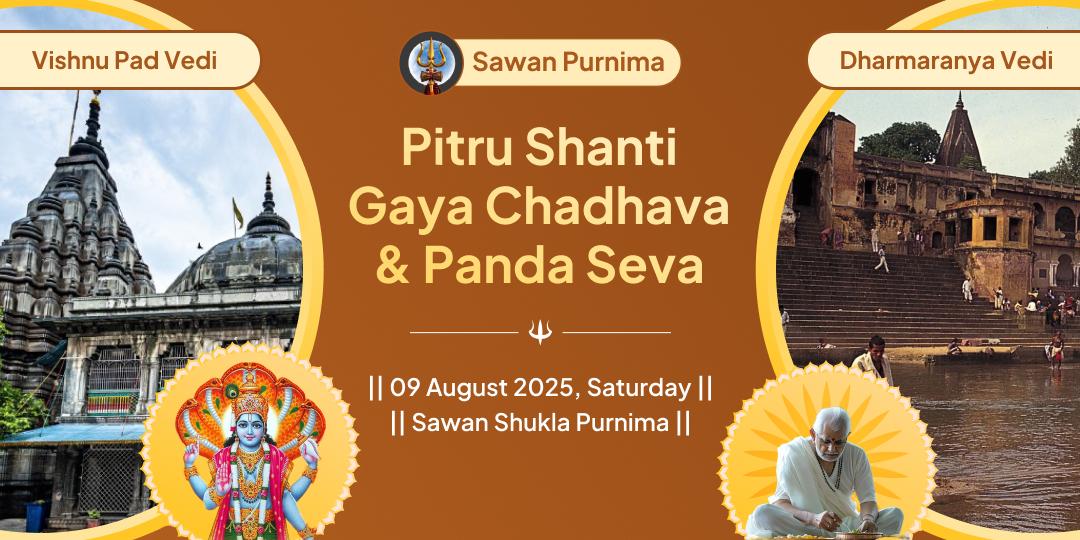Sawan Purnima Pitru Shanti Gaya Chadhava & Panda Seva