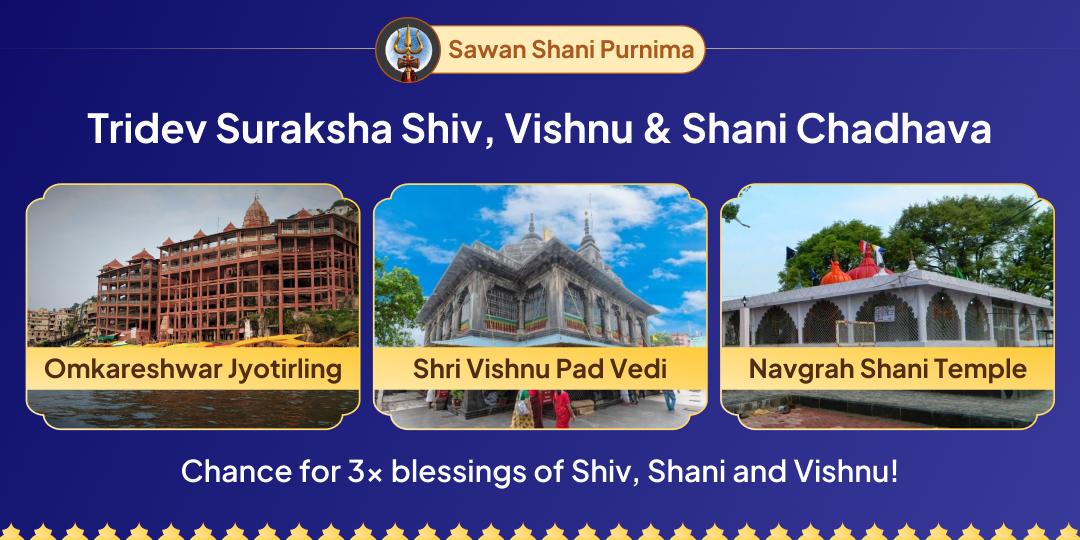 uch dates are formed rarely; get the sacred blessings of protection from the Tridevs on this rare Mahayog of Sawan, Saturday and Purnima!