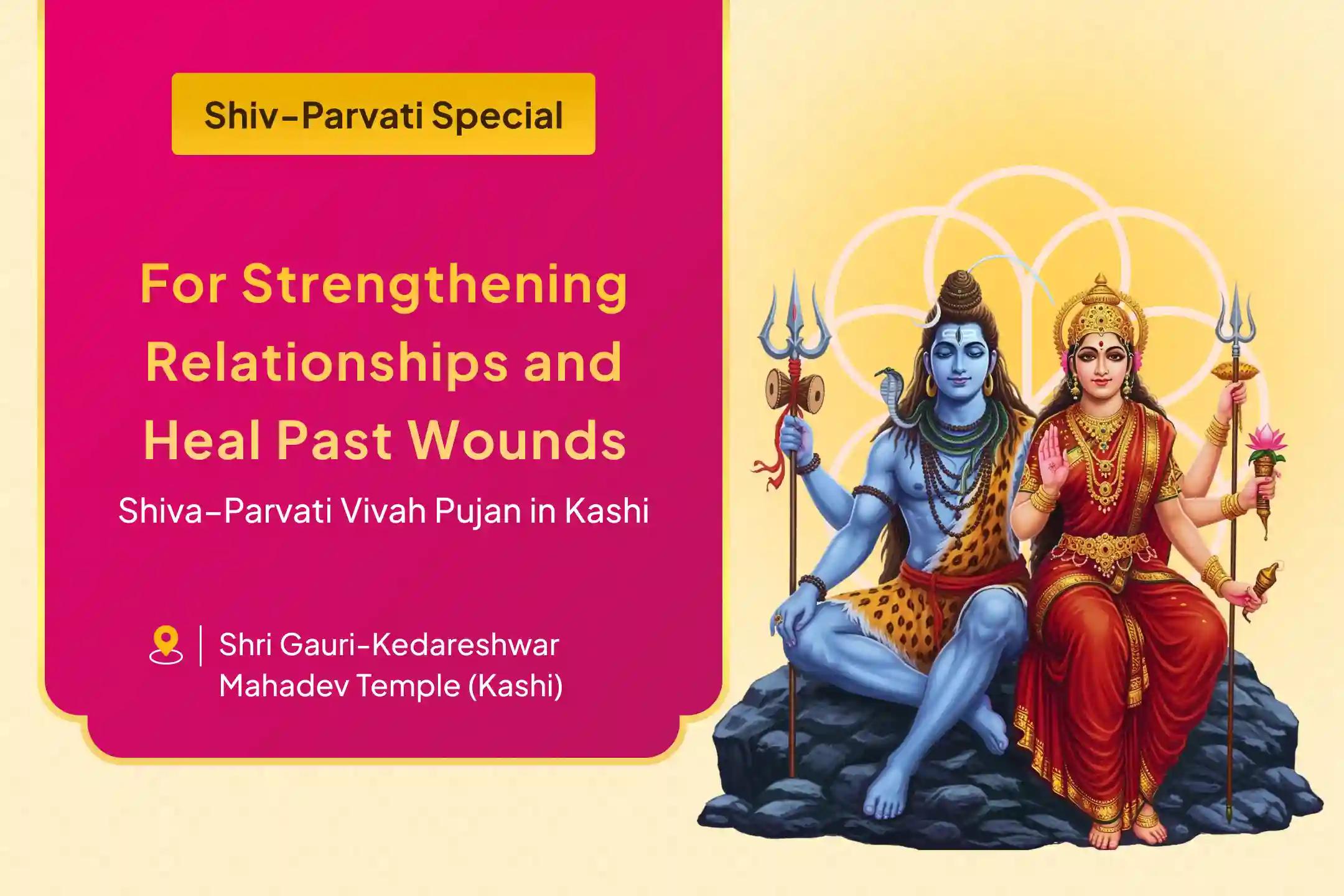 Shiv-Parvati Special Puja Gauri Kedareshwar Shiv–Parvati Vivah Pujan & Ardhanarishwara Abhishek For Strengthening Relationships and Heal Past Wounds