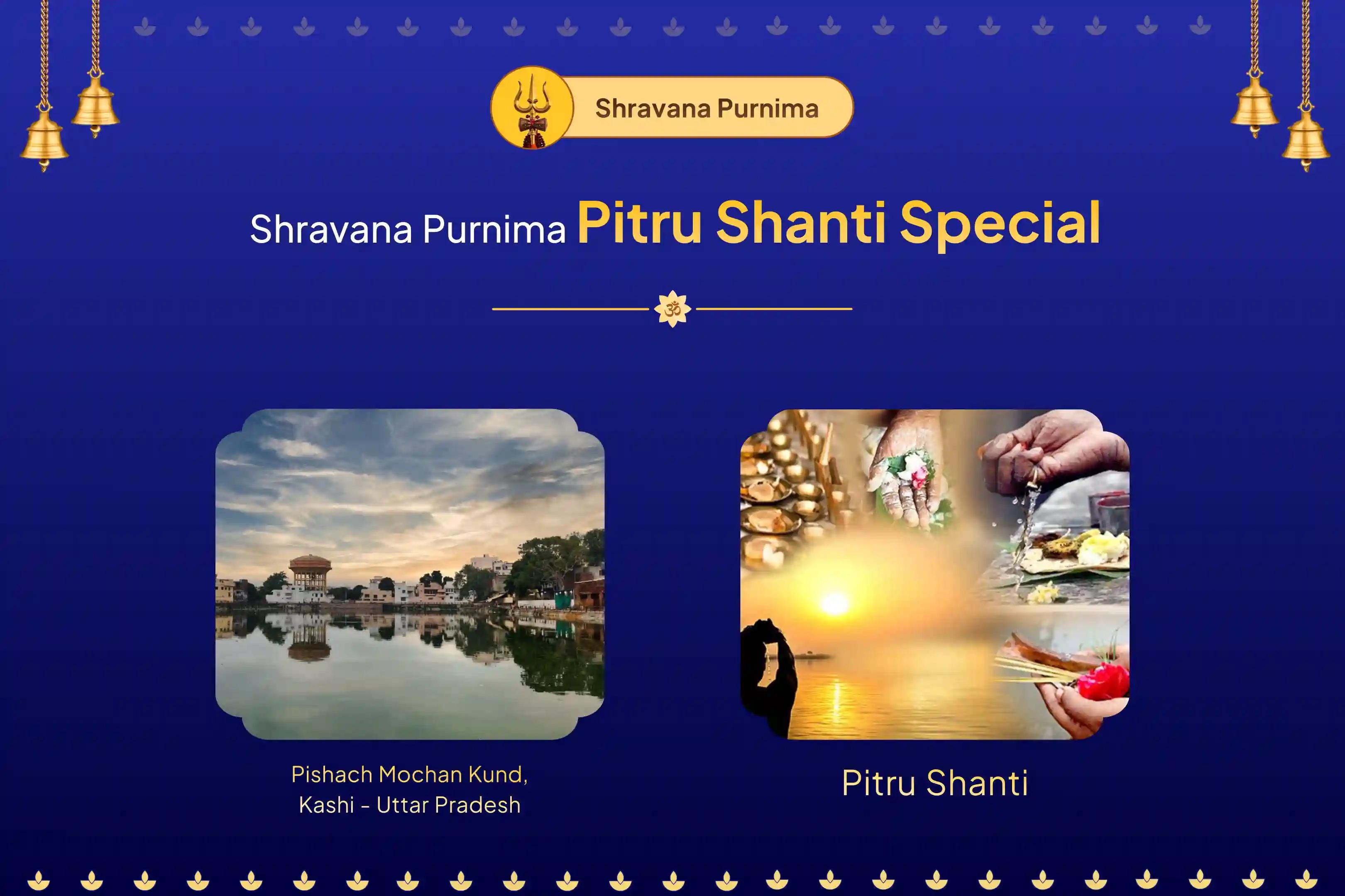 Participate in the Shravan Purnima Pitru Shanti Special Pitru Dosh Shanti Puja and 11,000 Shiv Aghor Mantra Jaap for the peace of ancestors' souls and protection from negative energies