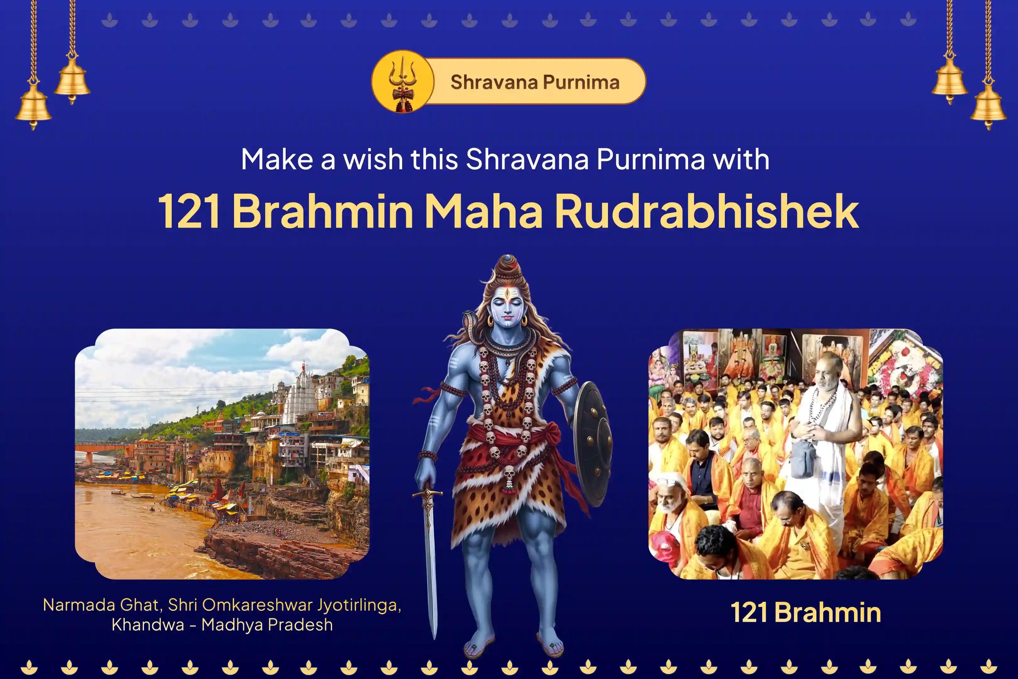 Participate in the Make a wish this Shravana Purnima 121 Brahmin Maha Rudrabhishek at Omkareshwar Jyotirlinga to fulfill all your wishes and lead a happy life.